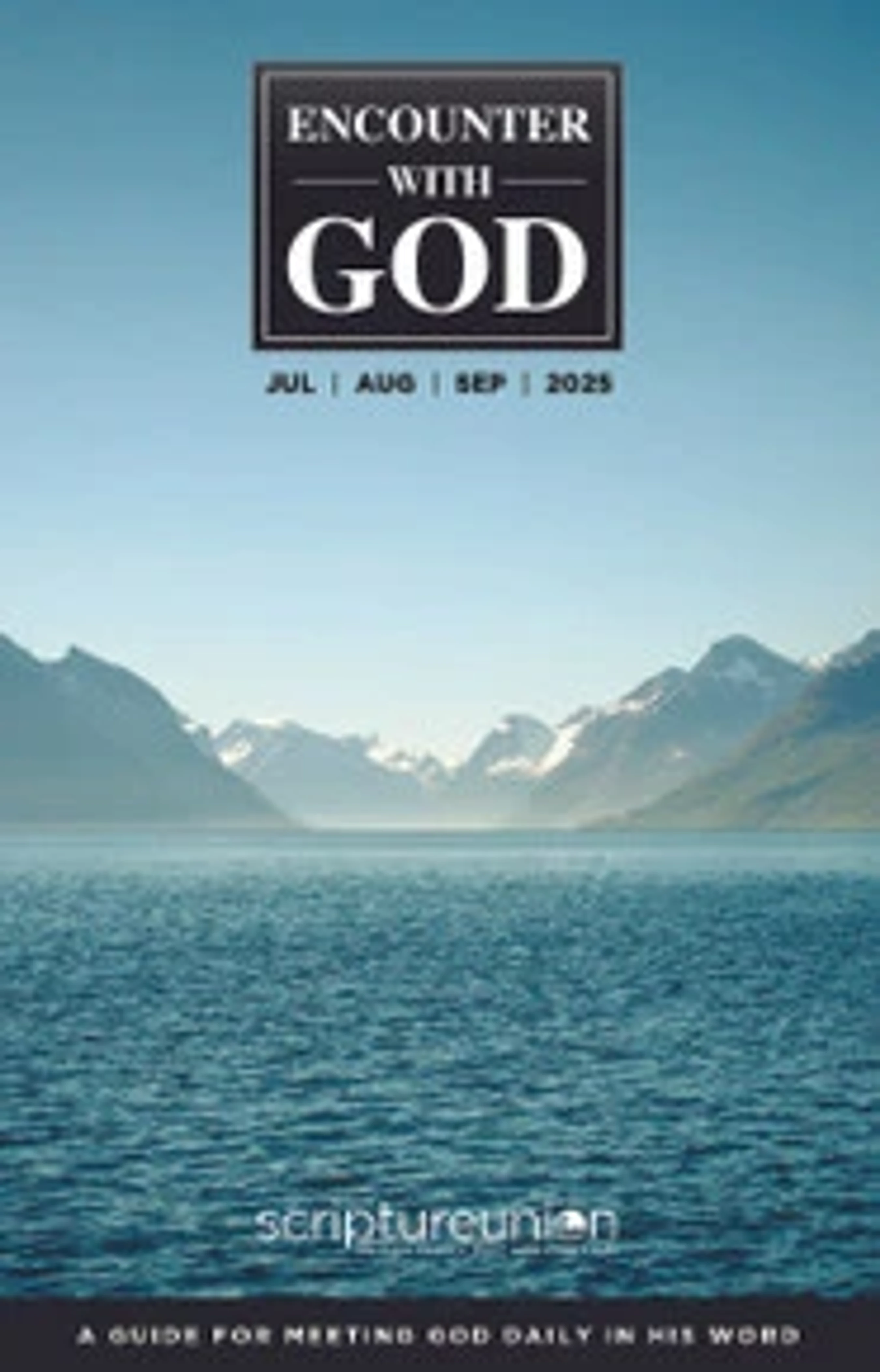 The cover of the devotional guide 'Encounter with God' for July-September 2025, featuring a serene blue lake with snowy mountains in the distance.