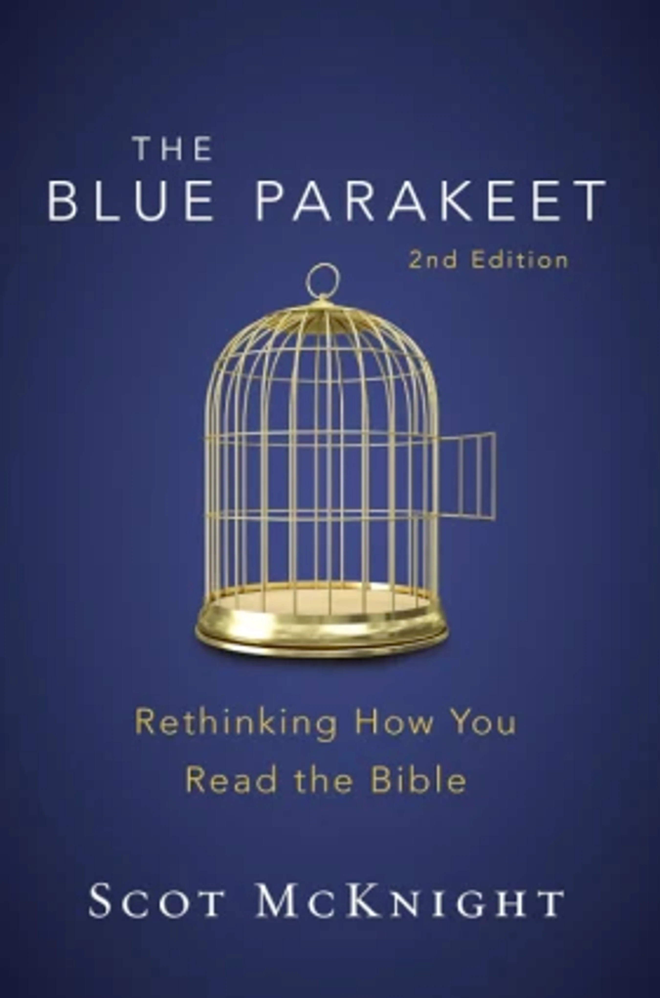 The cover of "The Blue Parakeet, 2nd Edition" by Scot McKnight, featuring an open golden birdcage against a dark blue background.