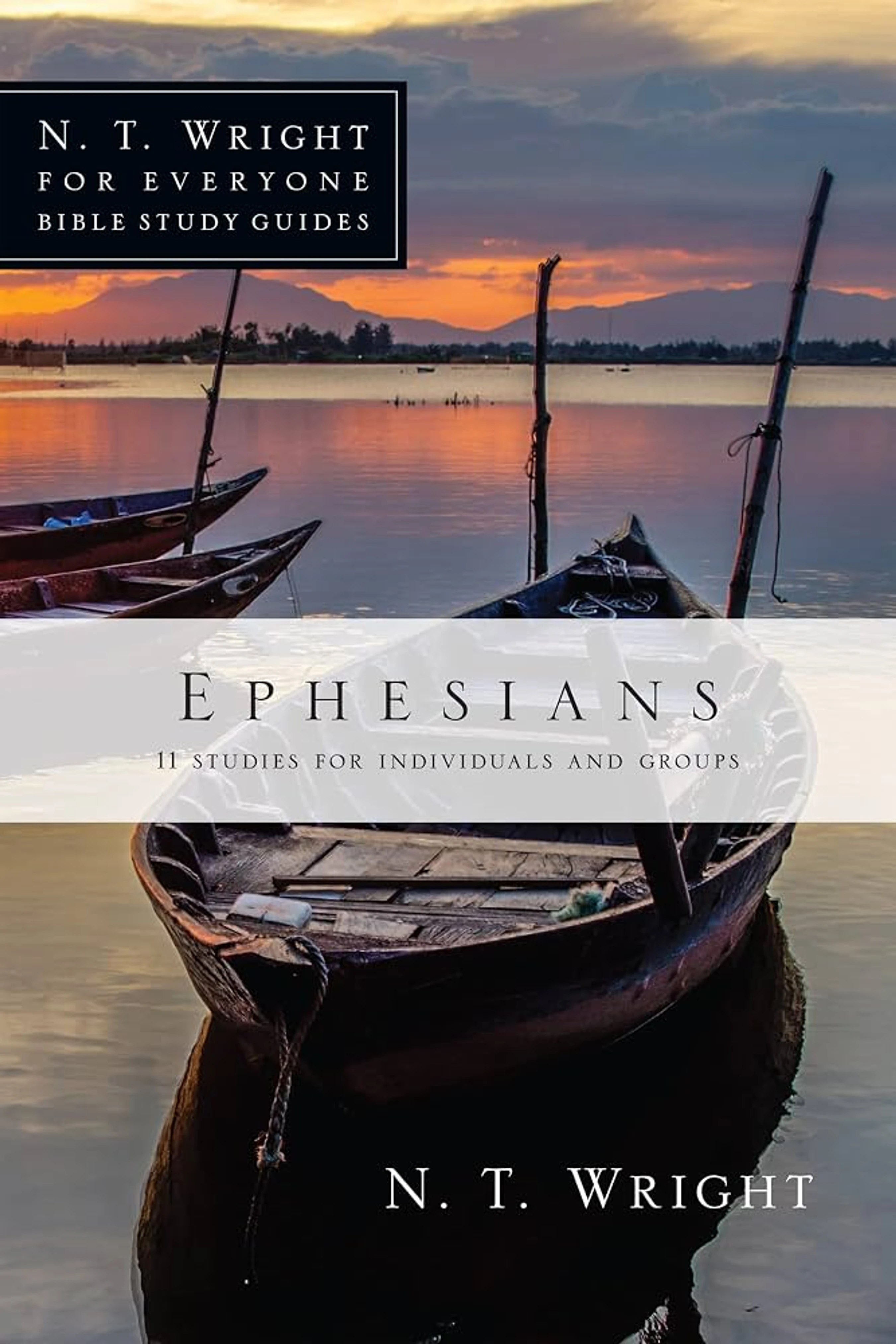 The cover of N. T. Wright's Bible study guide on Ephesians, showing several boats on calm water during a colorful sunset.