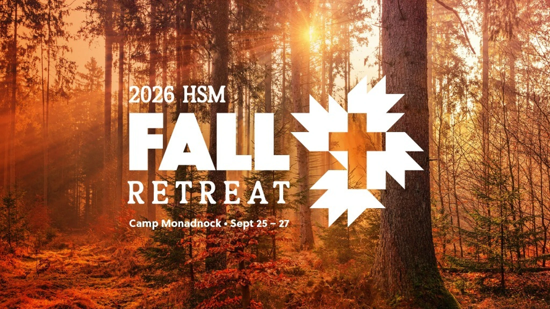 A graphic for the 2026 HSM Fall Retreat at Camp Monadnock. White text and a logo are layered over a photo of a sunlit forest in autumn.