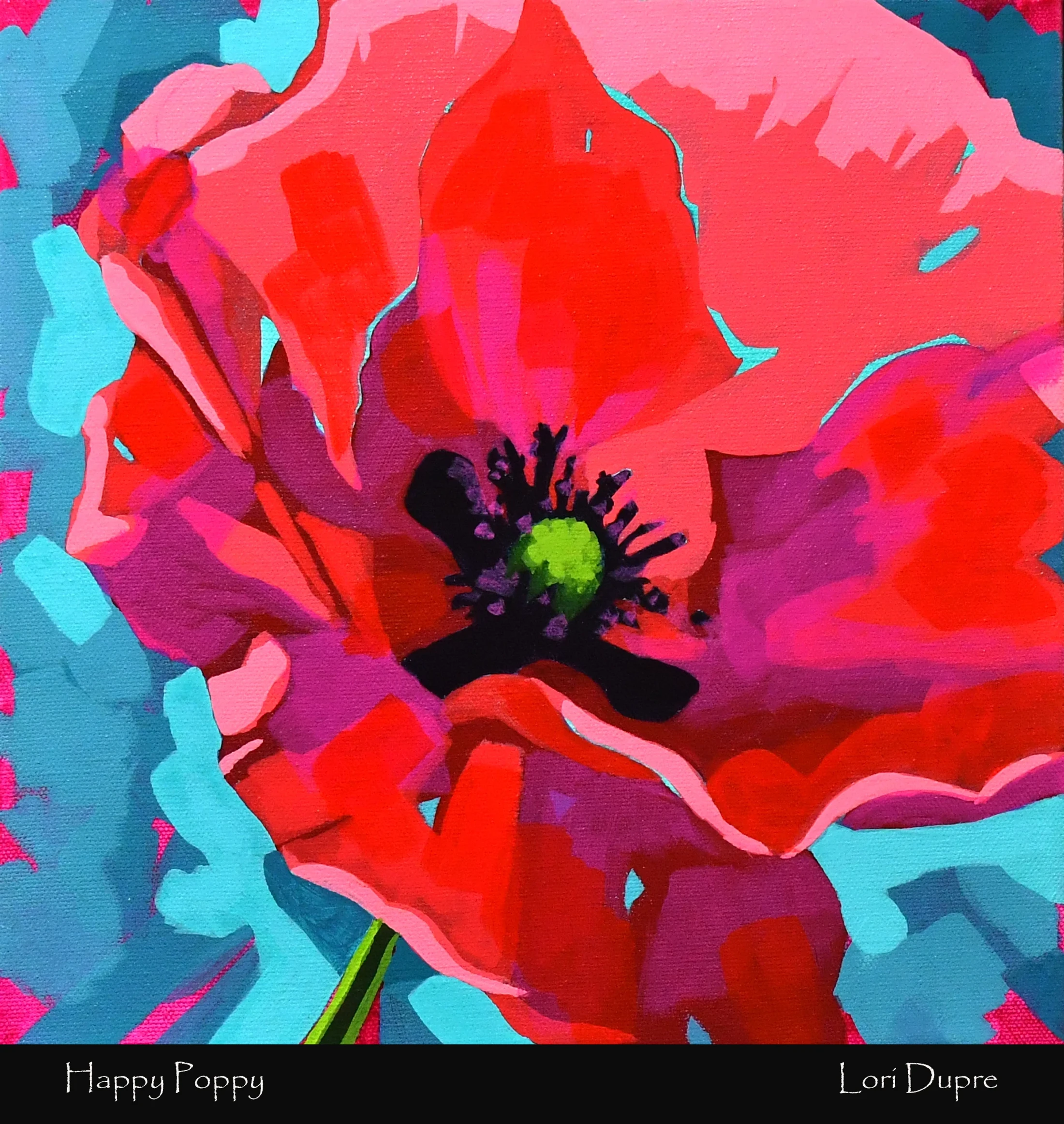 A vibrant, stylized painting of a large red and pink poppy. The flower has a lime green and black center and sits against a bold turquoise background.