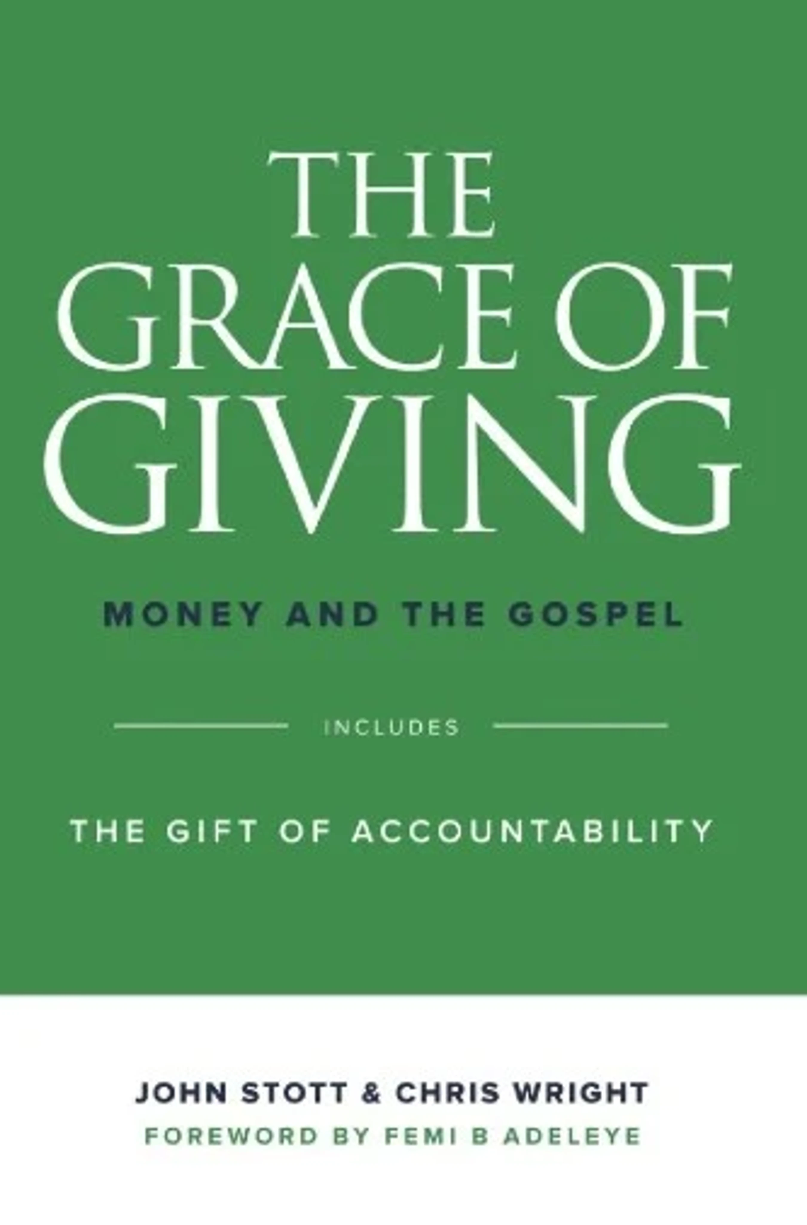 The green and white cover of the book 'The Grace of Giving: Money and the Gospel' by authors John Stott & Chris Wright.