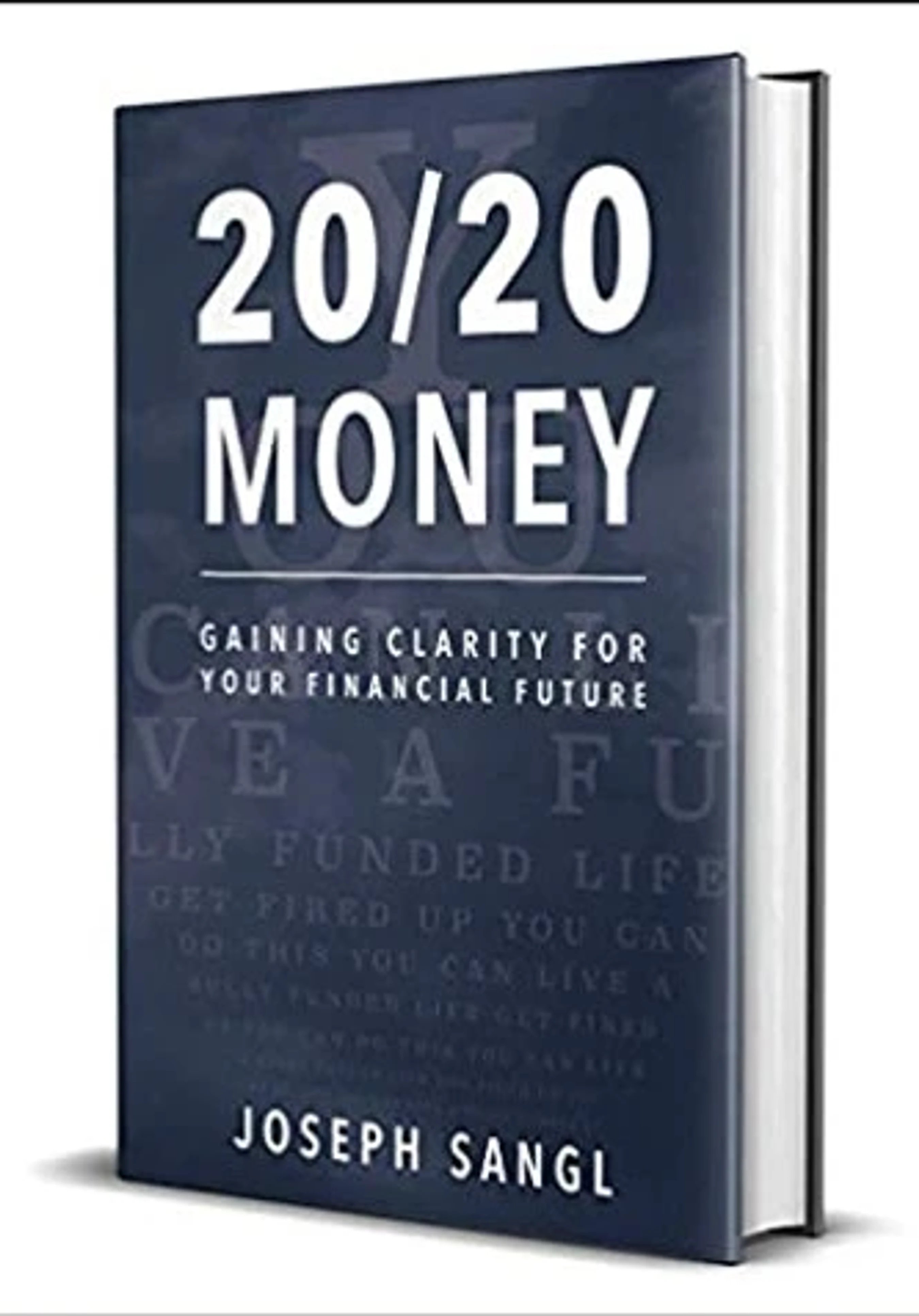 The book cover for '20/20 Money: Gaining Clarity for Your Financial Future' by Joseph Sangl, with bold white text on a dark blue background.