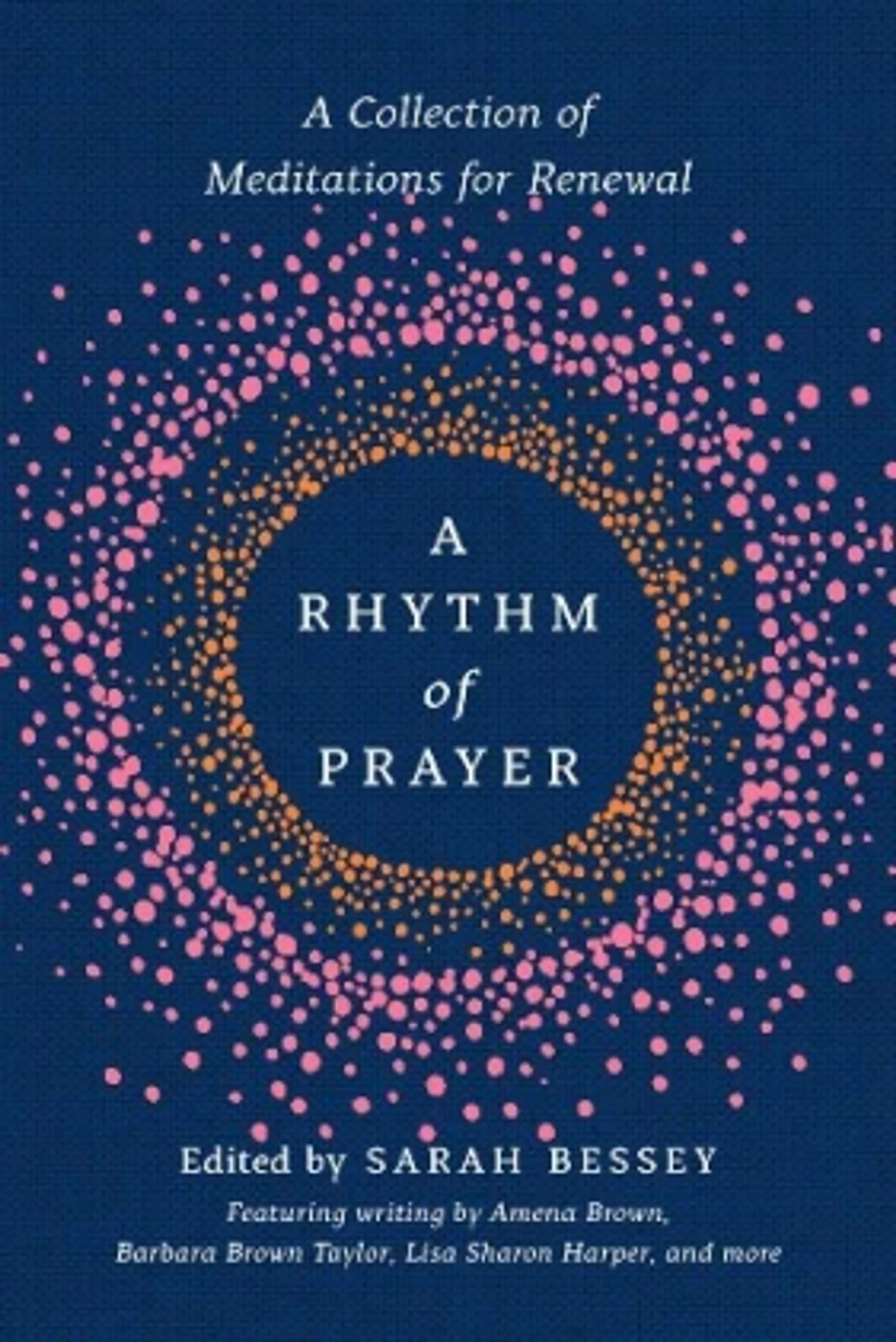 The book cover for 'A Rhythm of Prayer' shows the title inside a circle of pink and orange dots on a dark blue background.