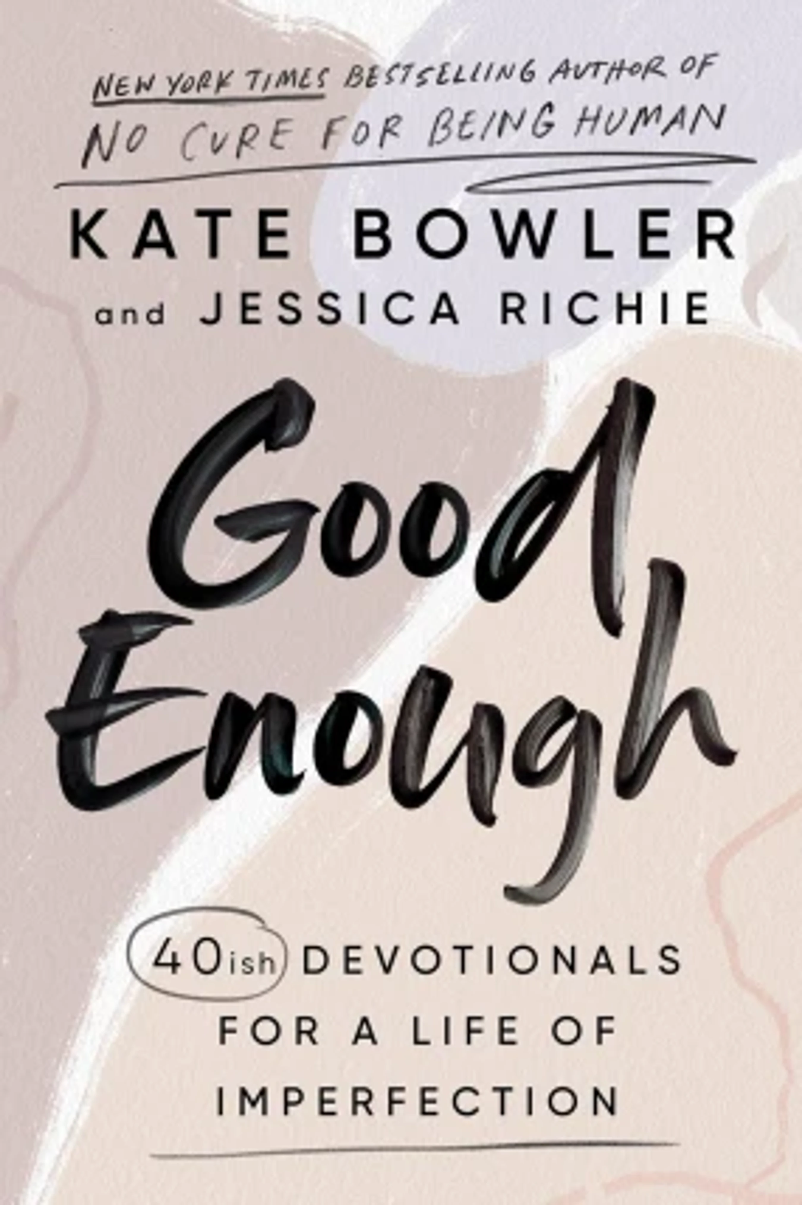 The cover of the book 'Good Enough' by Kate Bowler and Jessica Richie. The title is in large black script on a pale pink abstract background.