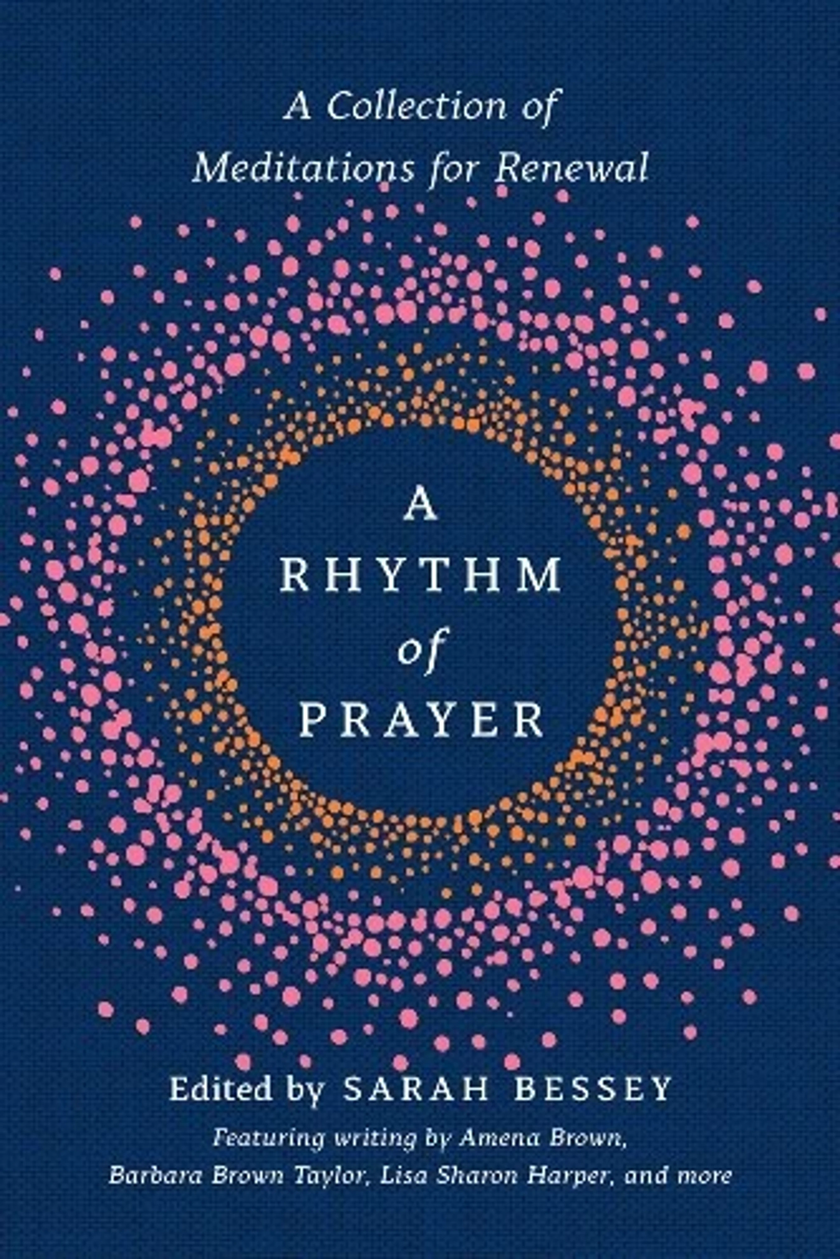 The dark blue cover of the book 'A Rhythm of Prayer.' The title is inside a circle surrounded by radiating rings of pink and orange dots.