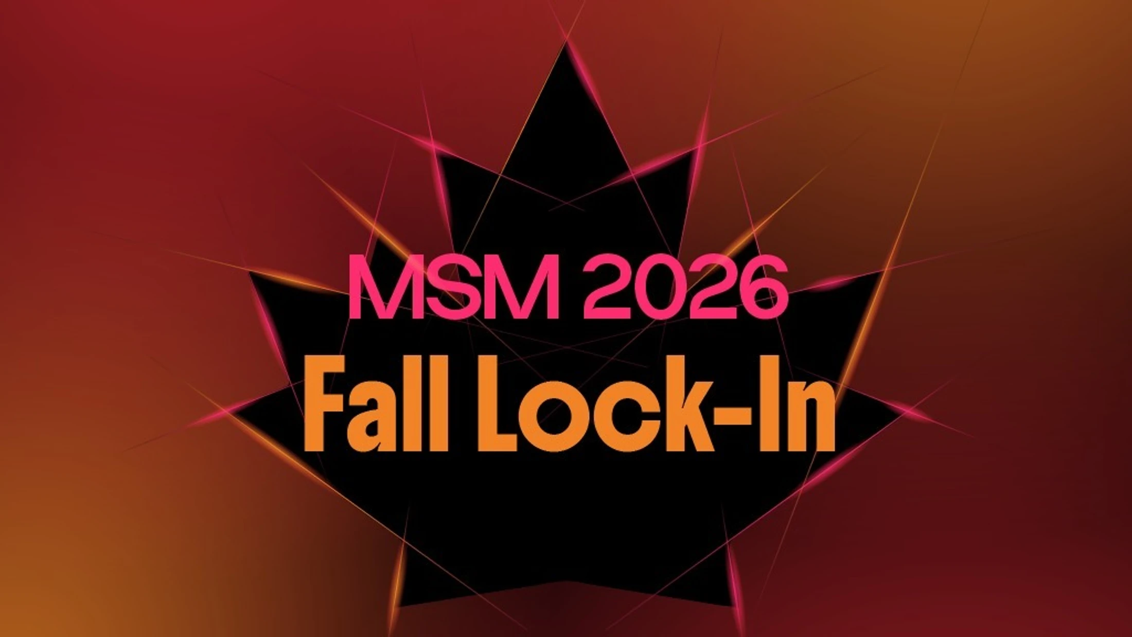 A graphic for the "MSM 2026 Fall Lock-In" with text over a dark maple leaf silhouette on a red and orange gradient background with glowing lines.
