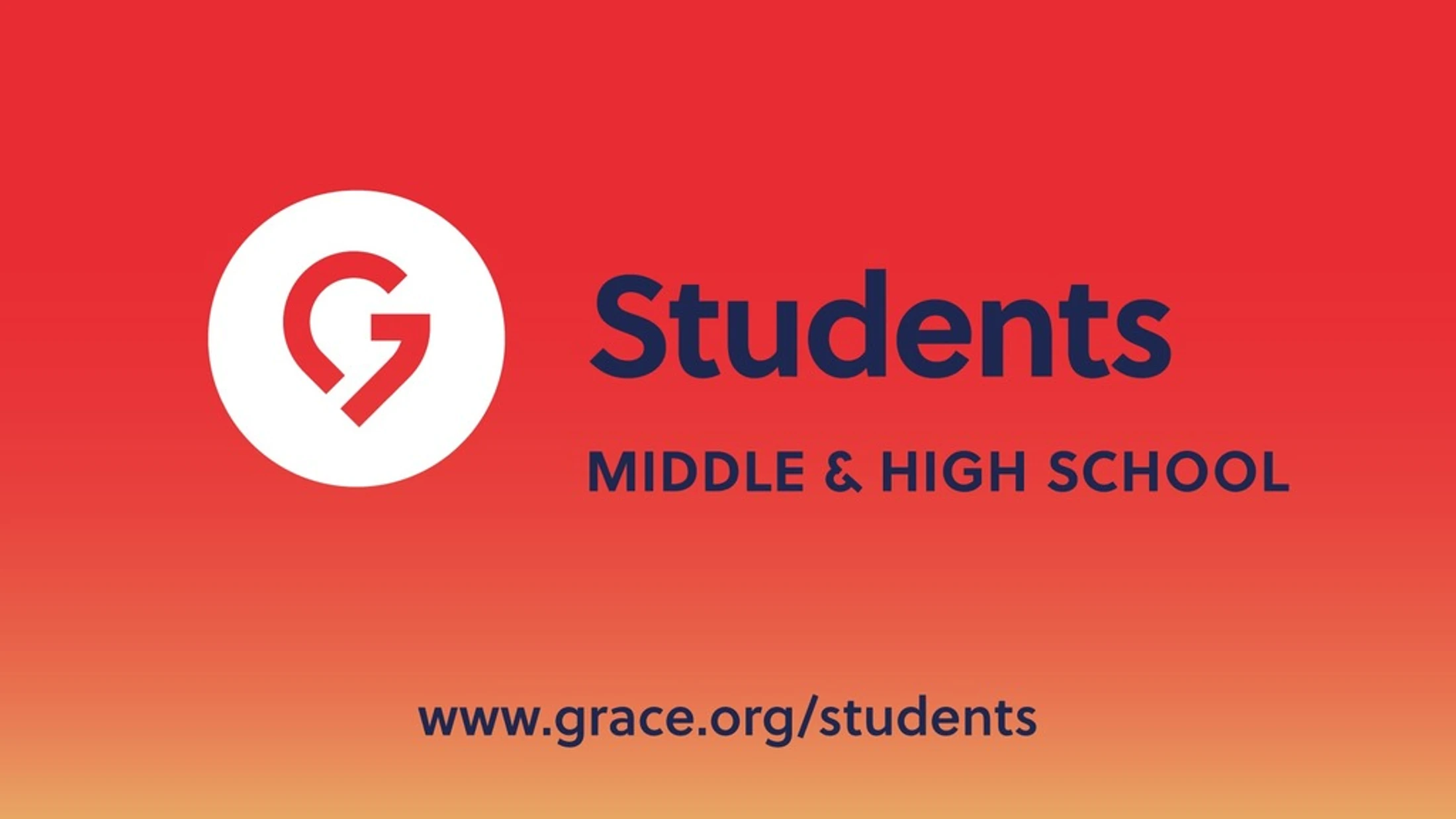 A promotional graphic on a red-orange gradient with the Grace logo. Text reads: Students, Middle & High School, and the URL www.grace.org/students.