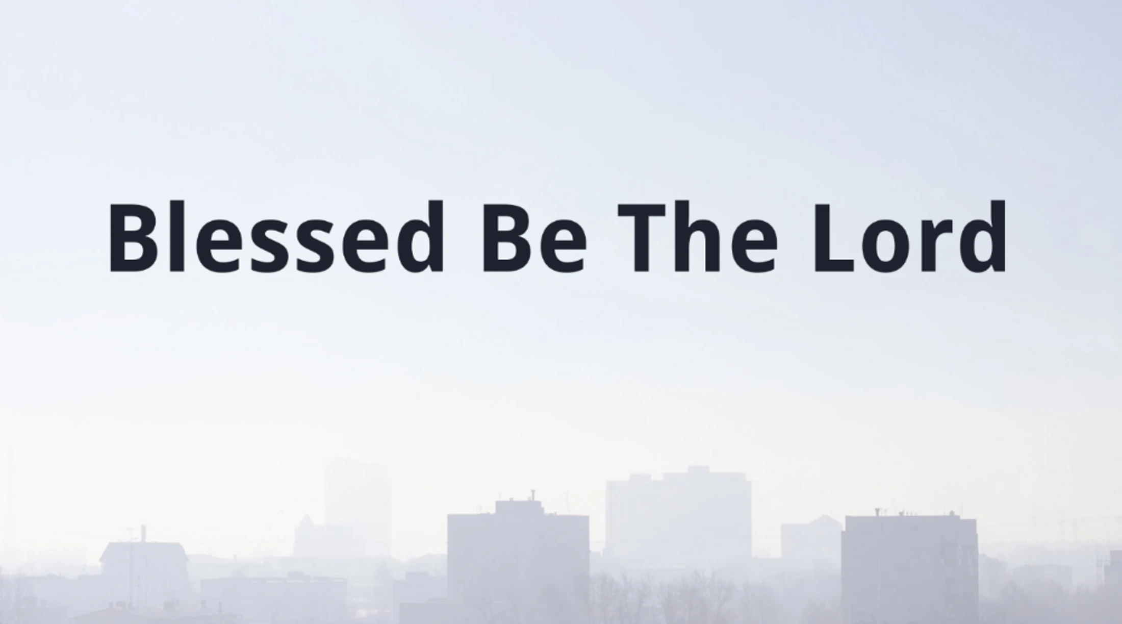 Blessed be the Lord- Guest Speaker- Josh Adent