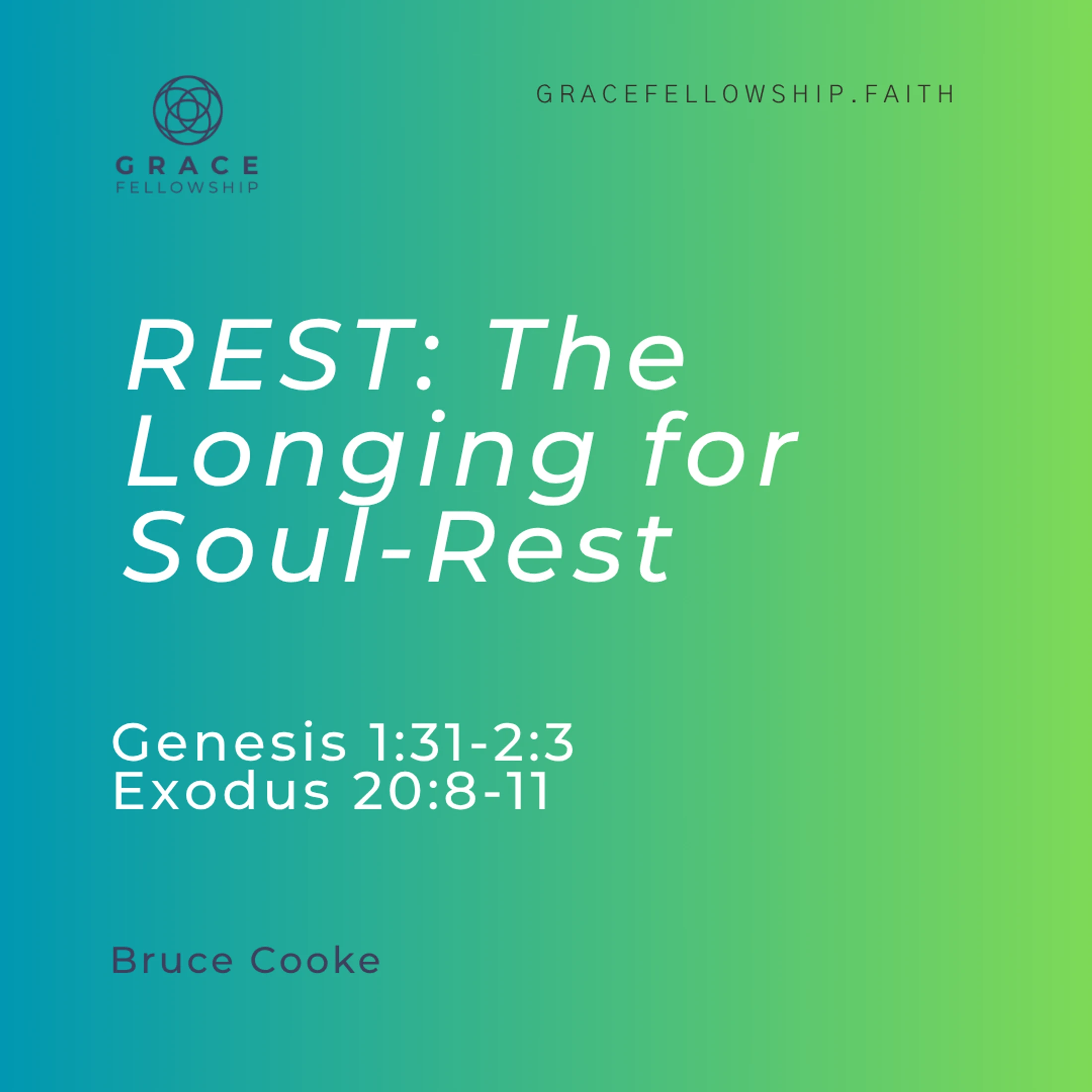 2026.7.19 - REST_The Longing for Soul-Rest (Gen c1 v31 - c2 v3 and Exodus c20 v8-11) Bruce Cooke
