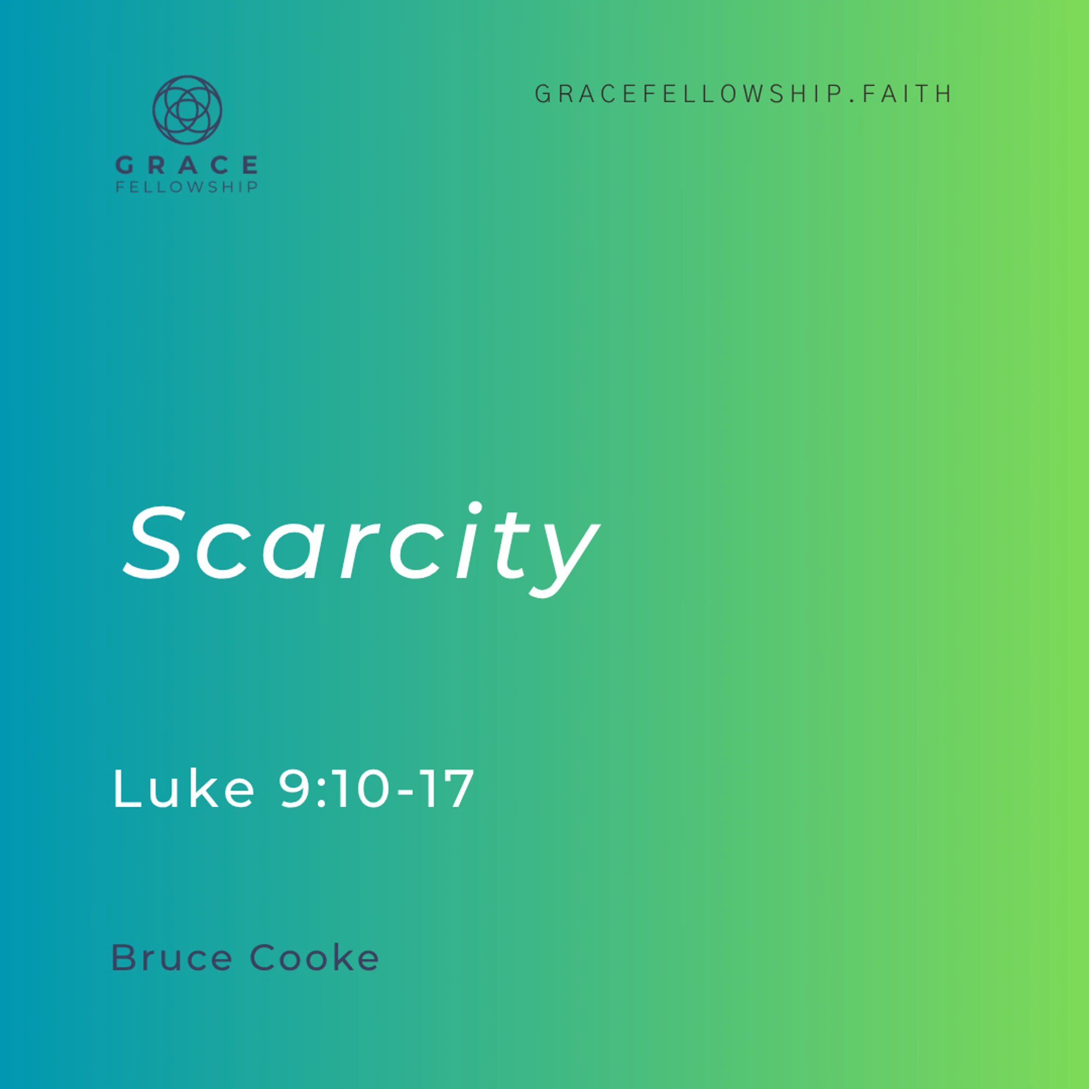 2026.6.21 - Scarcity (Luke c9 v10-17) Bruce Cooke