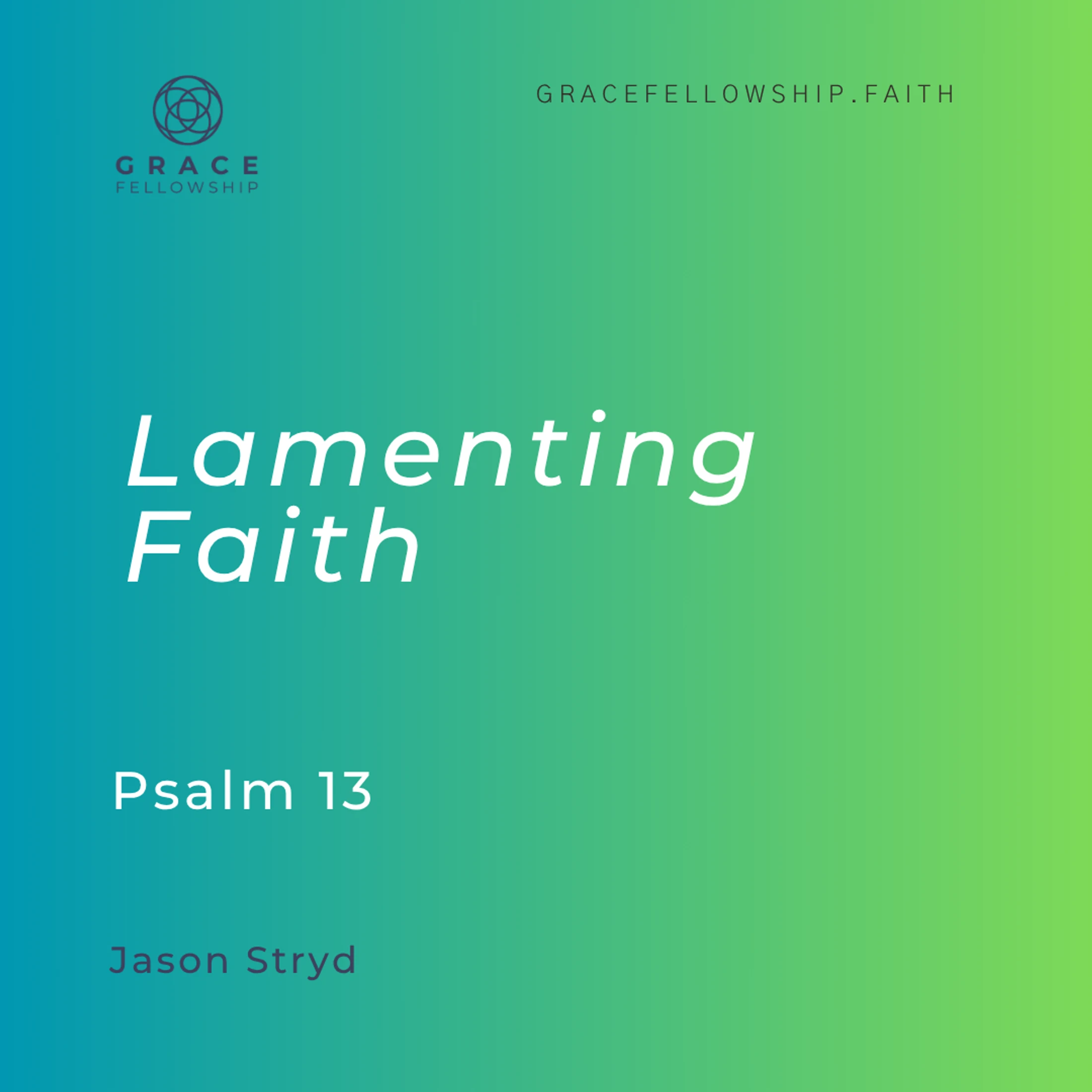 2026.07.06 - Lamenting Faith (Psalm 13) Jason Stryd