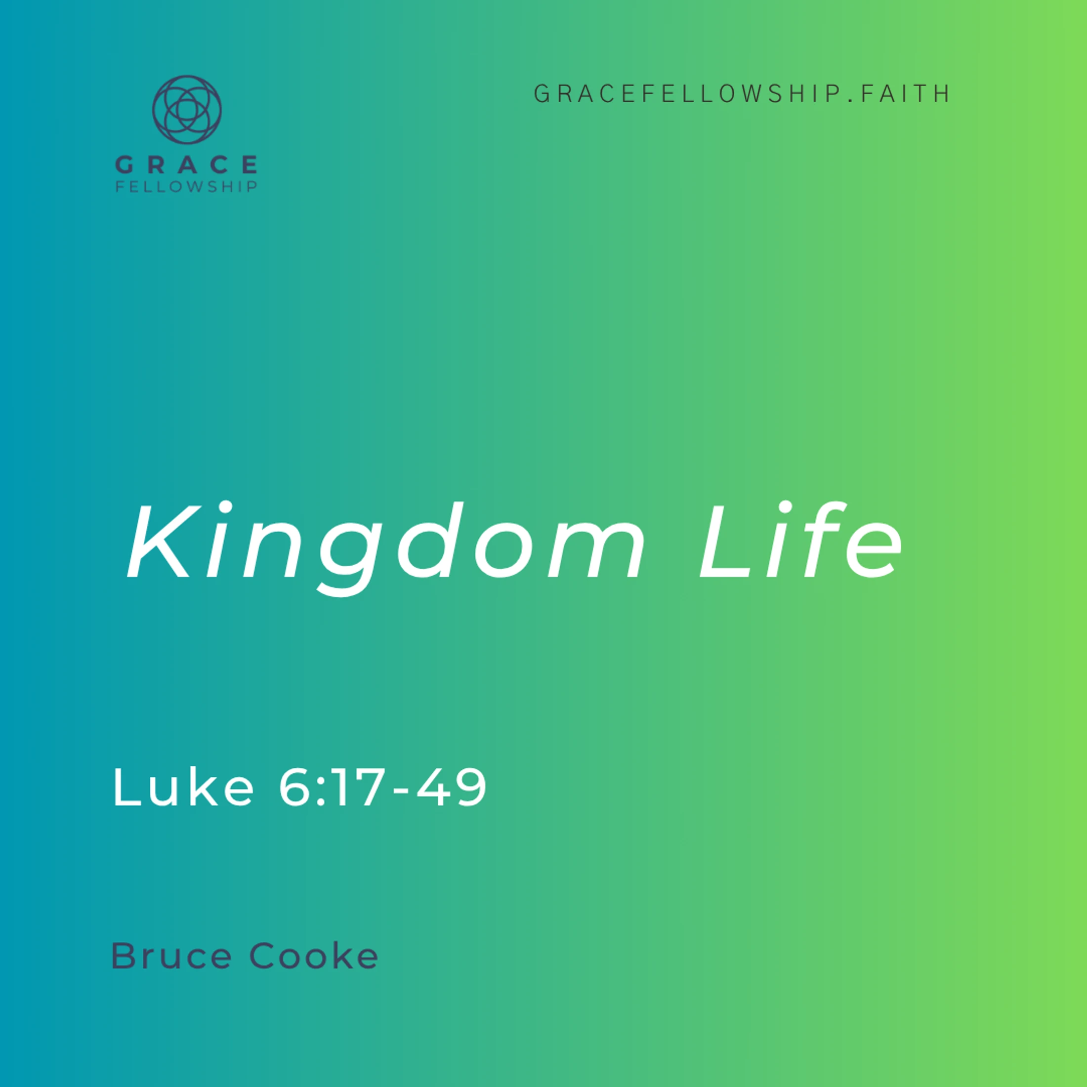 2026.5.17 - Kingdom Life (Luke c6 v17-49) Bruce Cooke