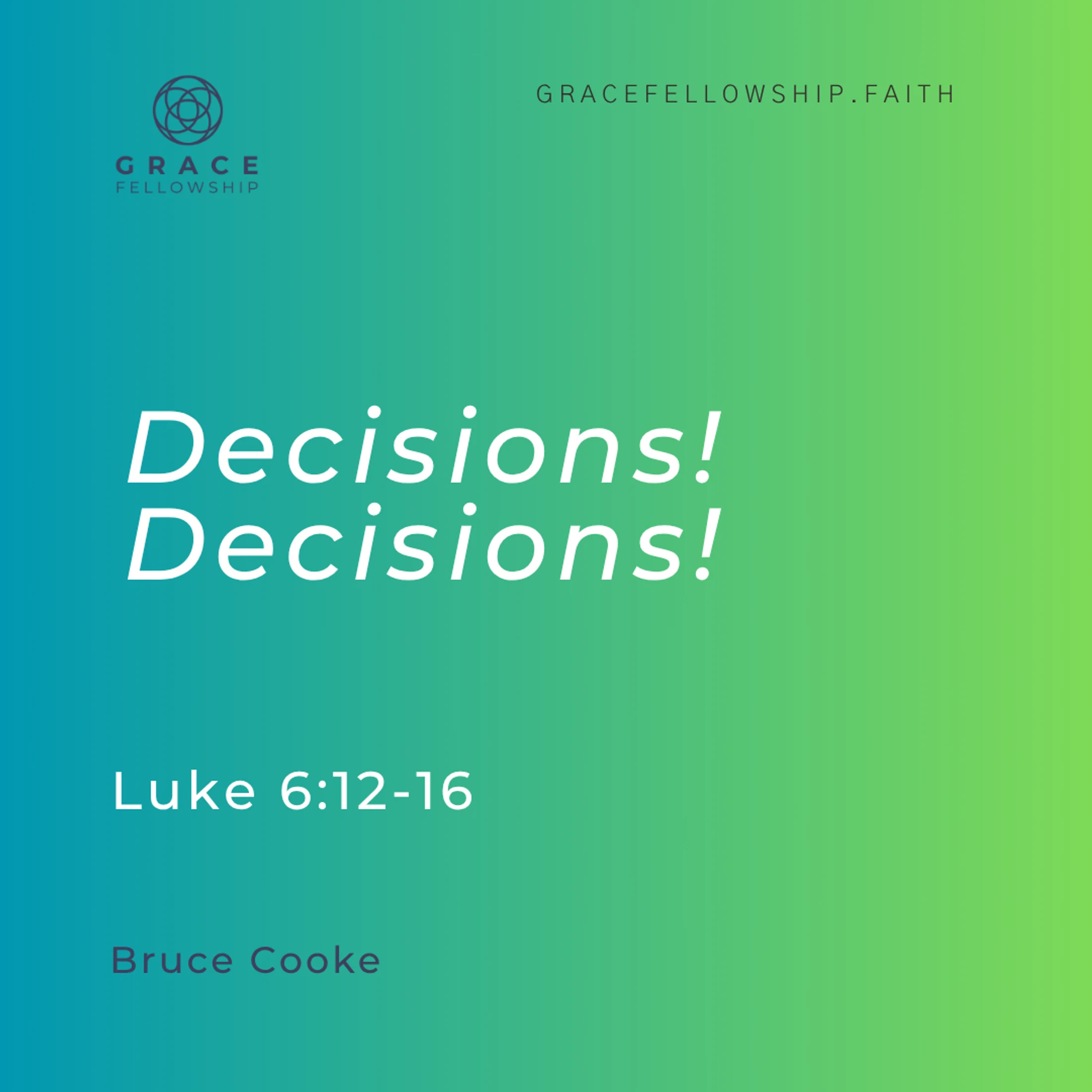 2026.5.10 - Decisions Decisions (Luke c6 v12-16) Bruce Cooke