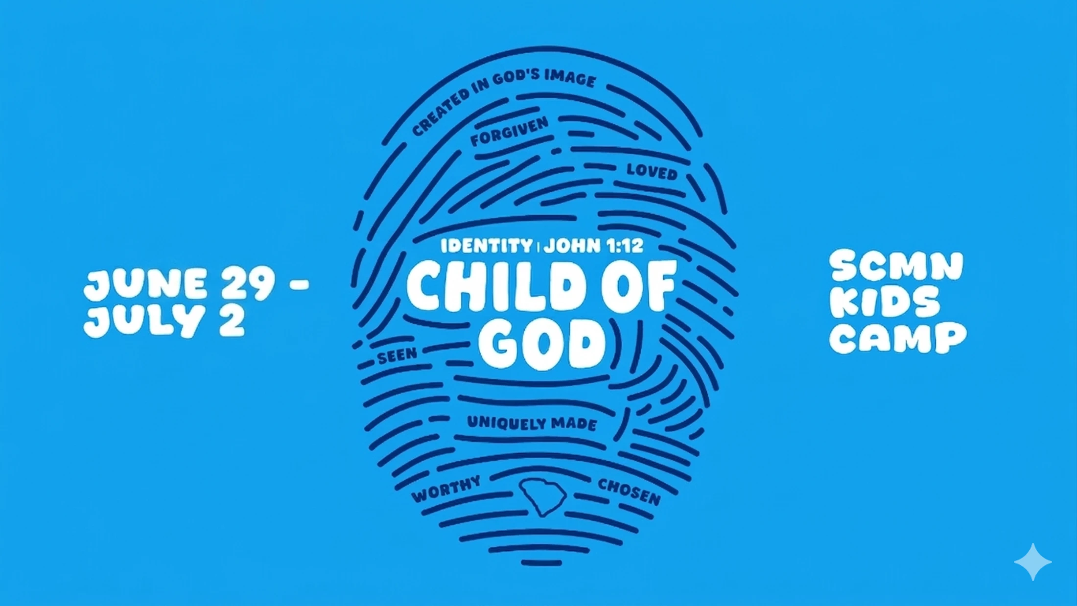 A blue graphic for SCMN Kids Camp, June 29-July 2. In the center is a fingerprint with the words 'Child of God' and other encouraging phrases like 'loved'.