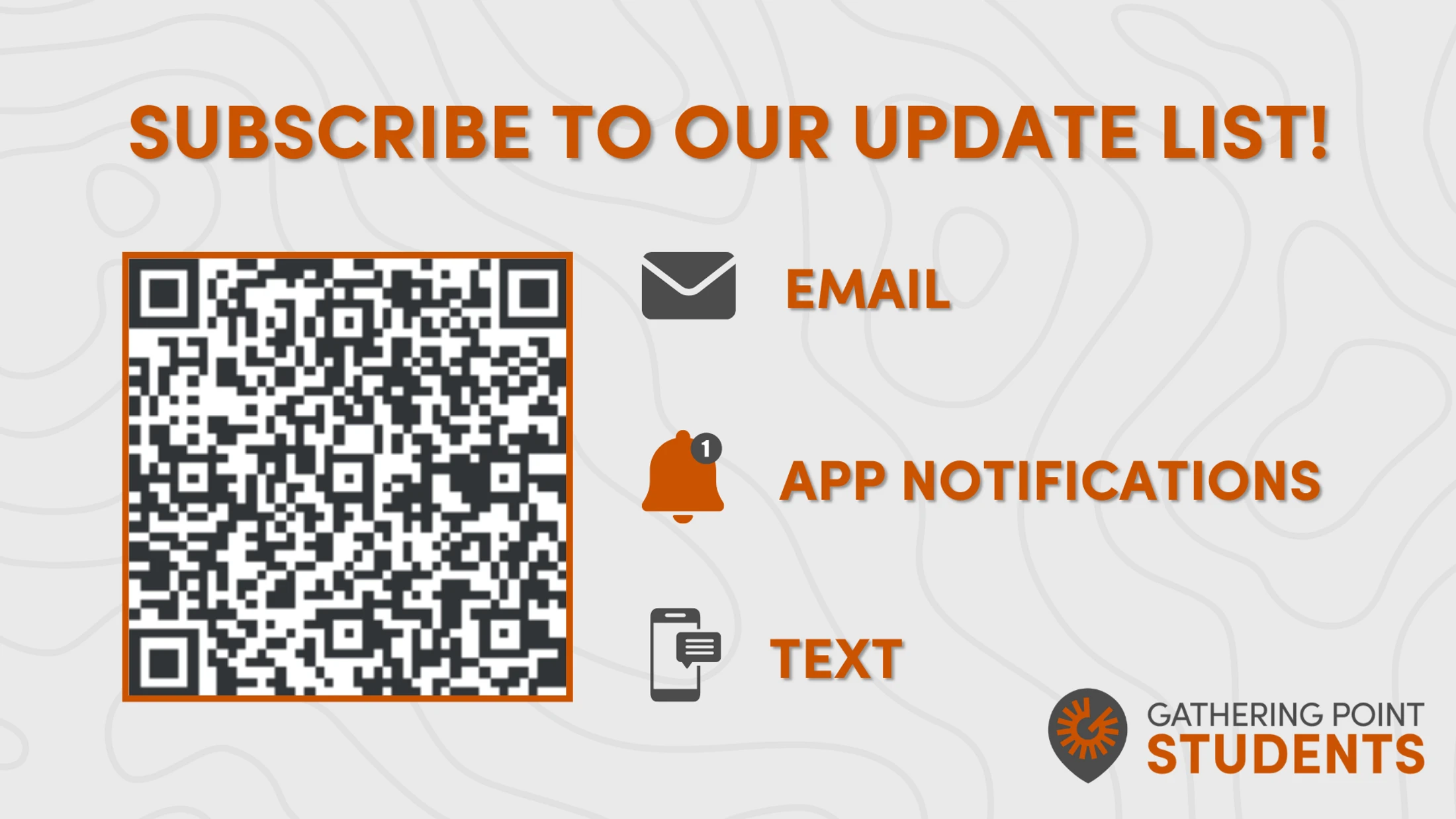 A graphic inviting people to subscribe to the Gathering Point Students update list, showing a QR code and options for email, app notifications, or text.