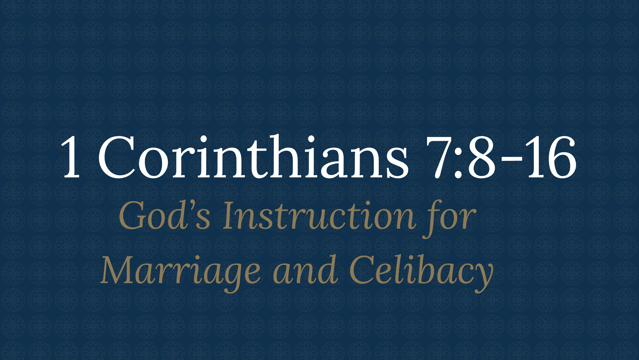 1 Corinthians 7:8-16