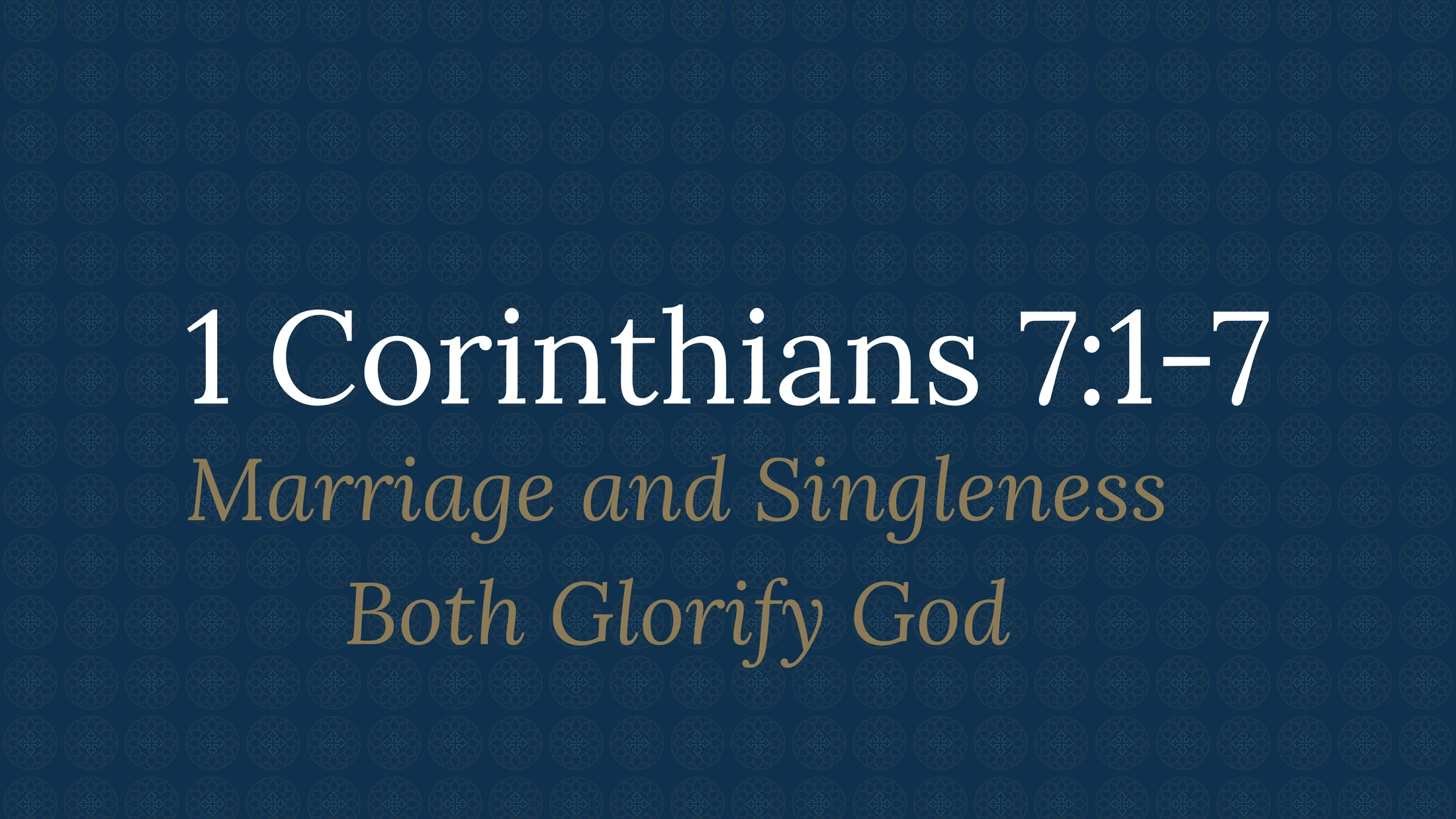 1 Corinthians 7:1-7