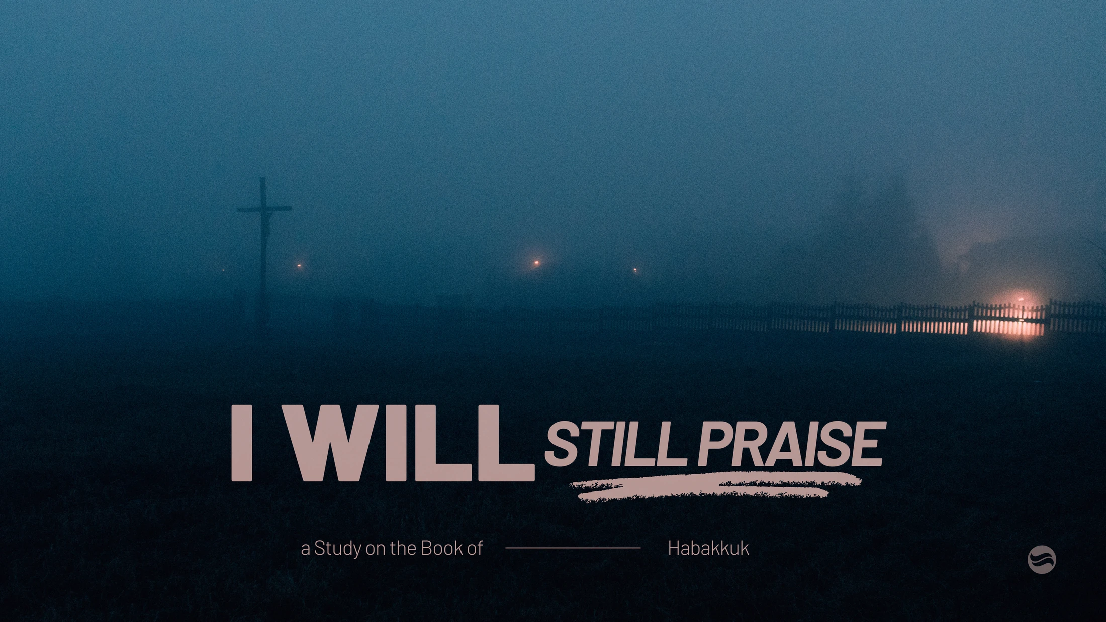 I will still praise