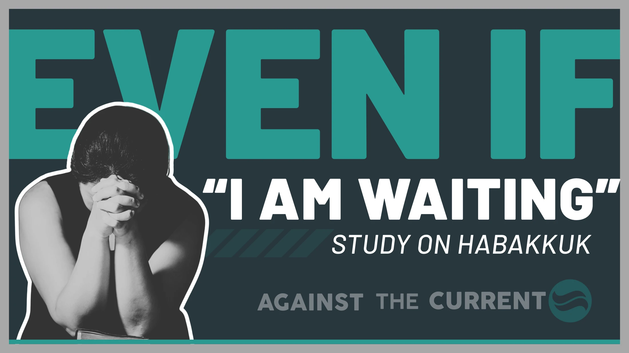 Even If I Am Waiting