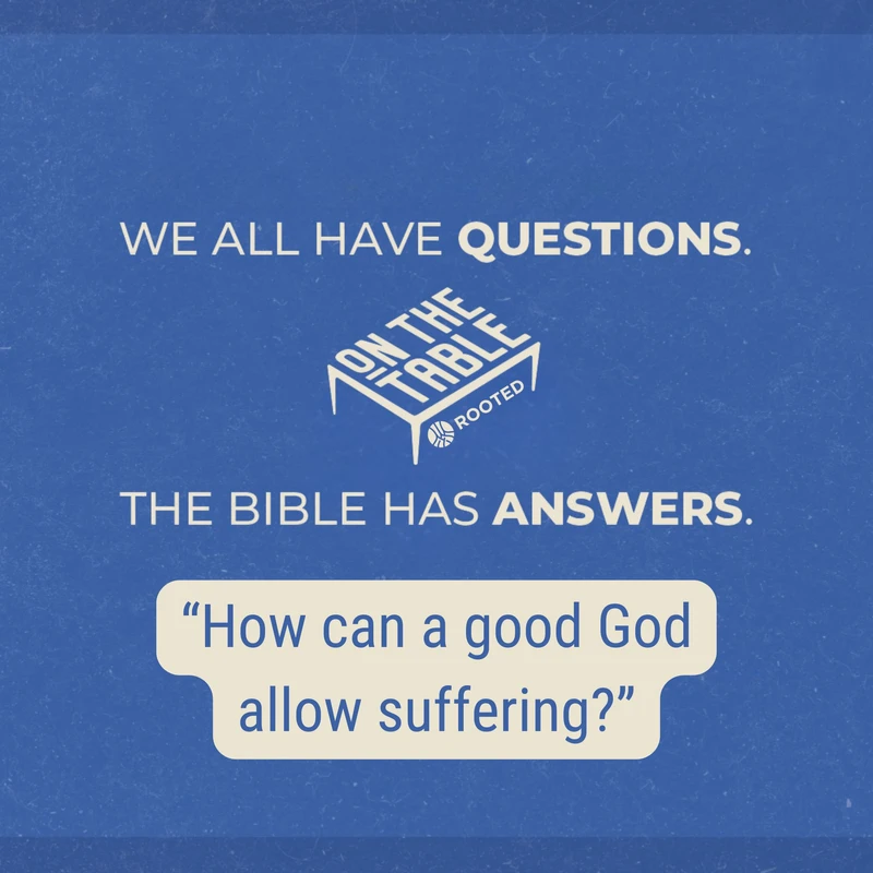 How Can a Good God Allow Suffering?