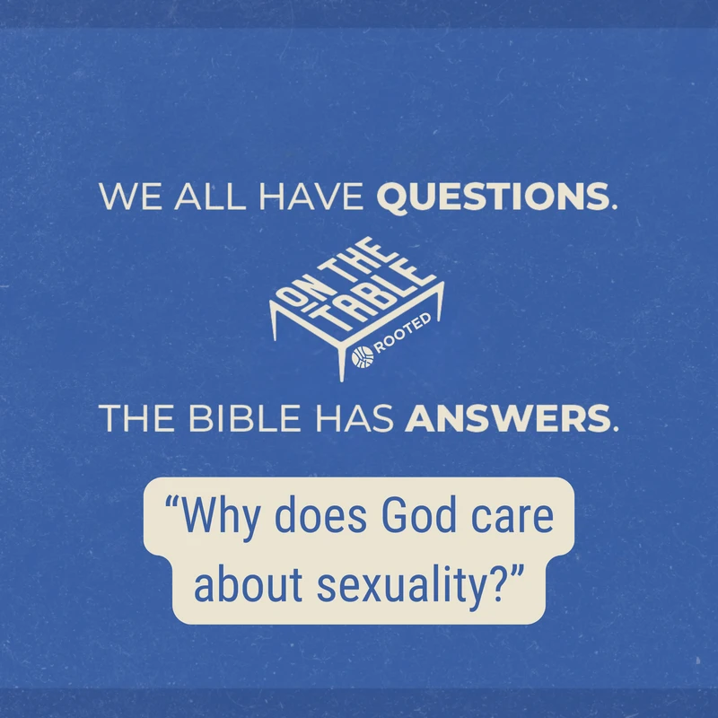 Why Does God Care About Sexuality?