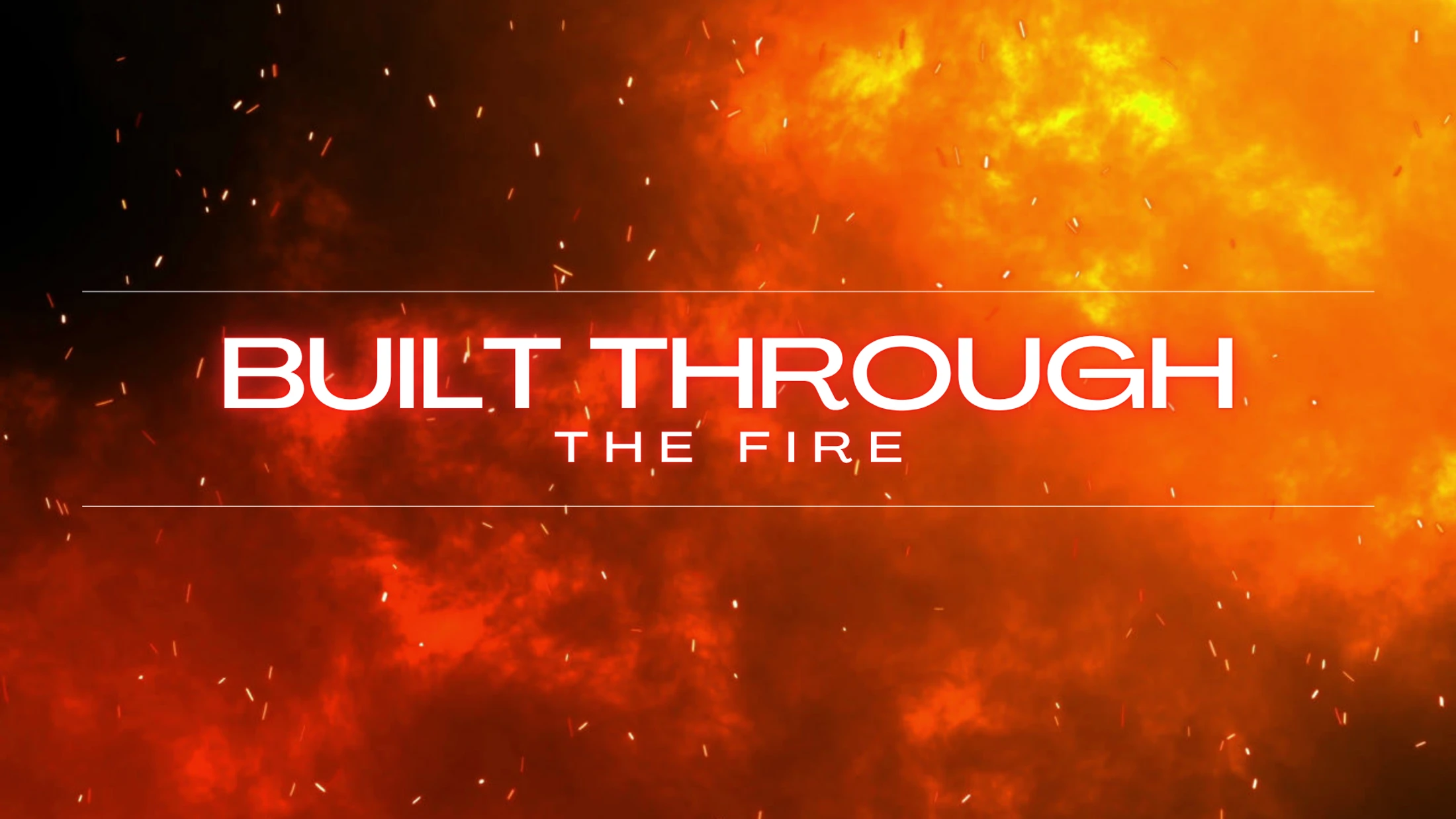 Built Through the Fire