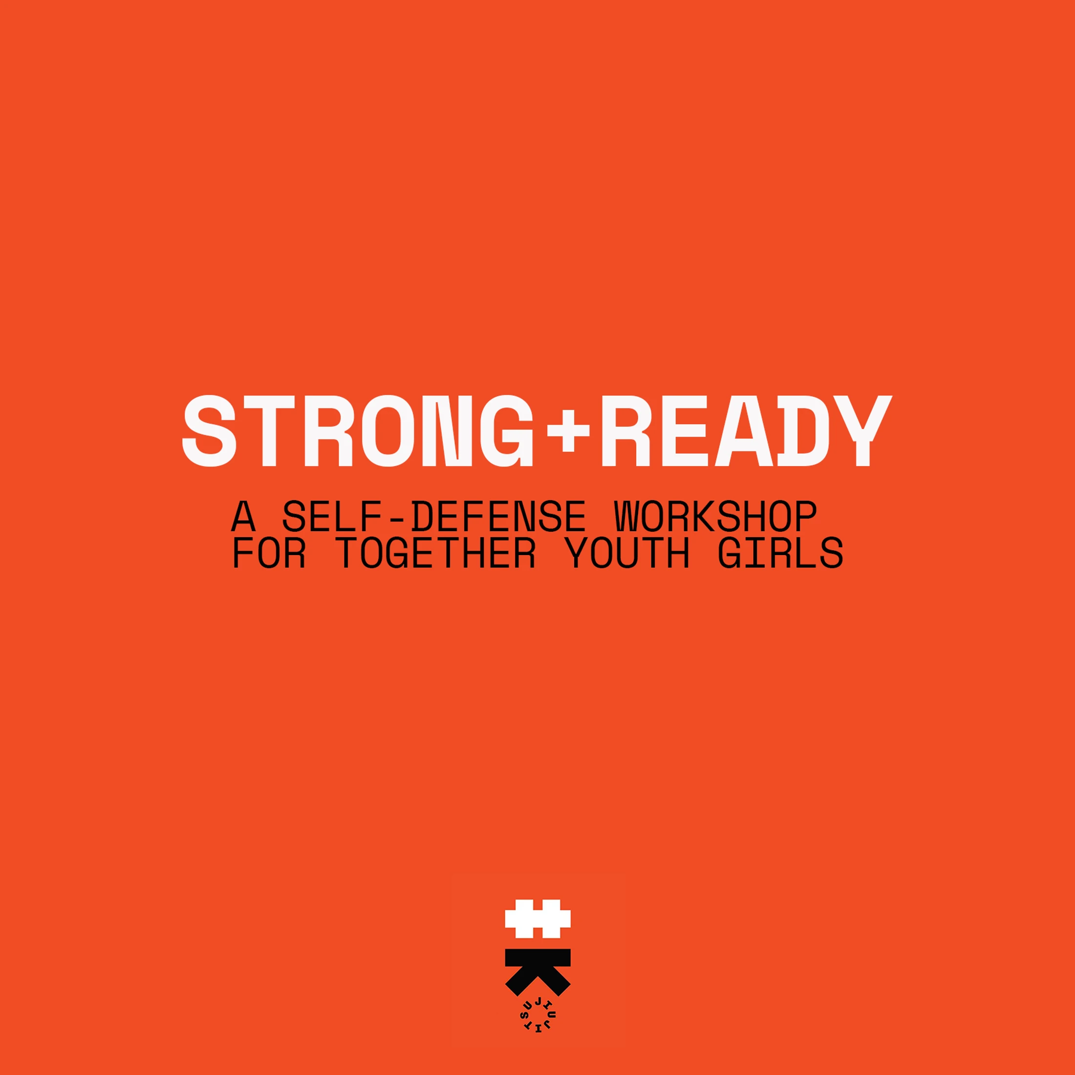 Strong + Ready: Self Defense Class for Together Youth Girls