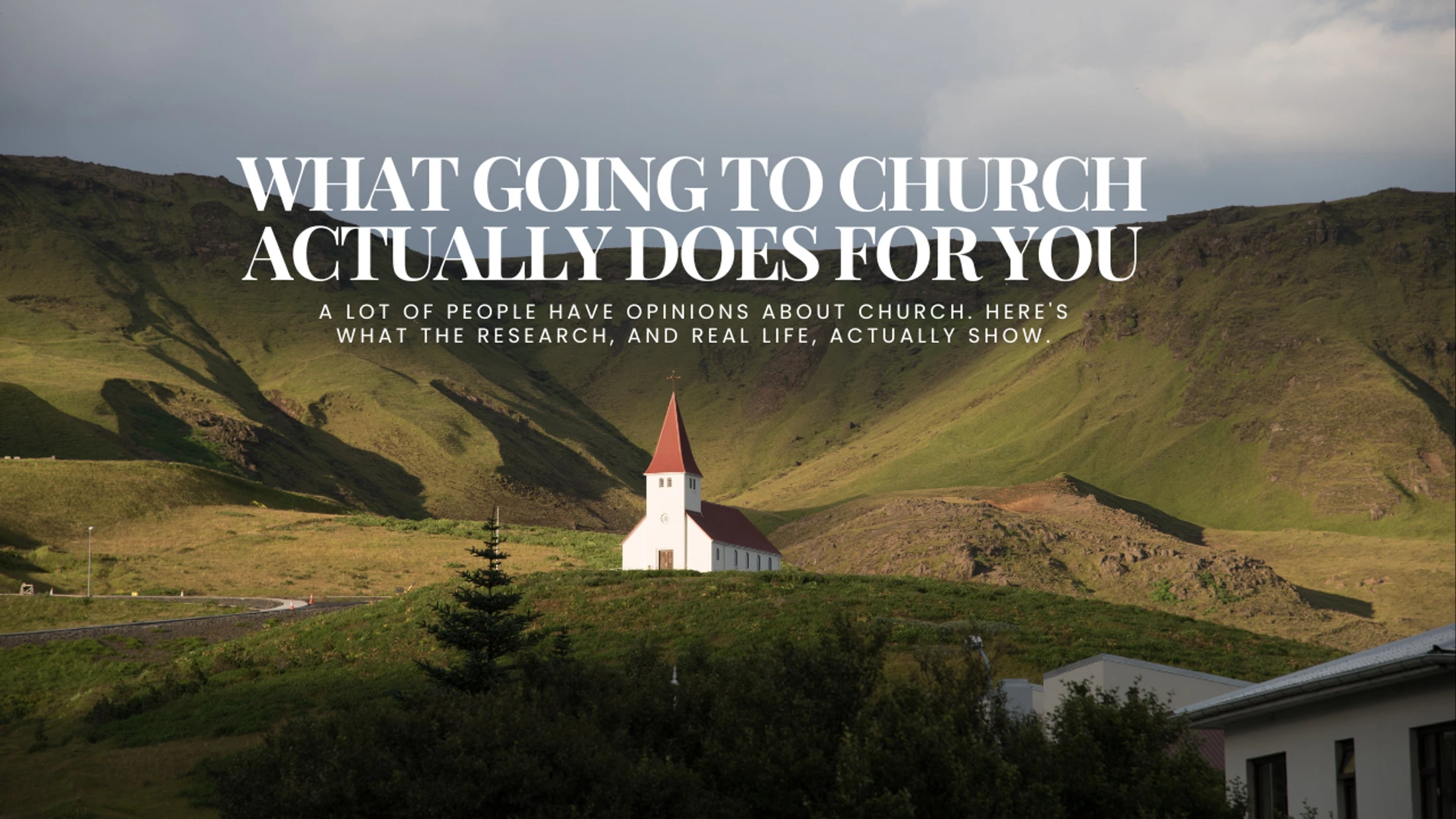 What Going to Church Actually Does for You