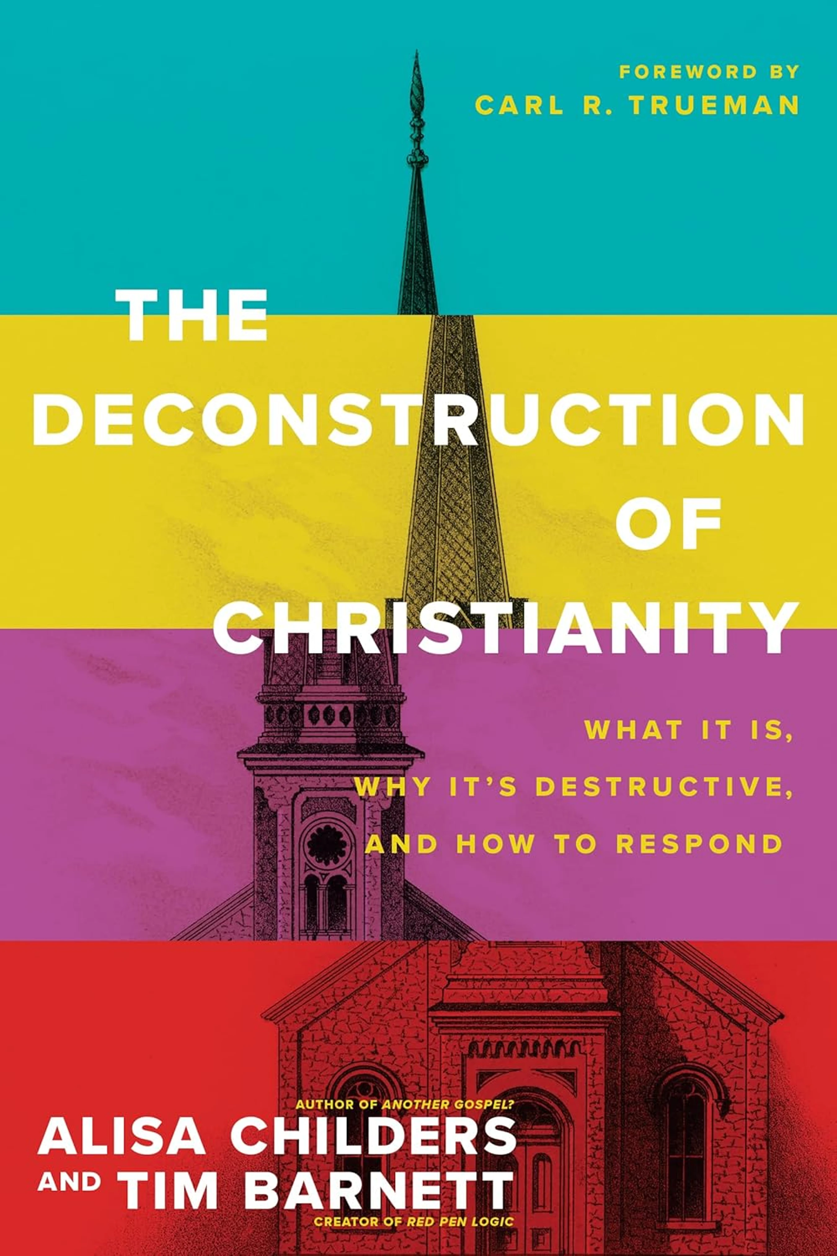 “The Deconstruction of Christianity: What It Is, Why It’s Destructive, and How to Respond”