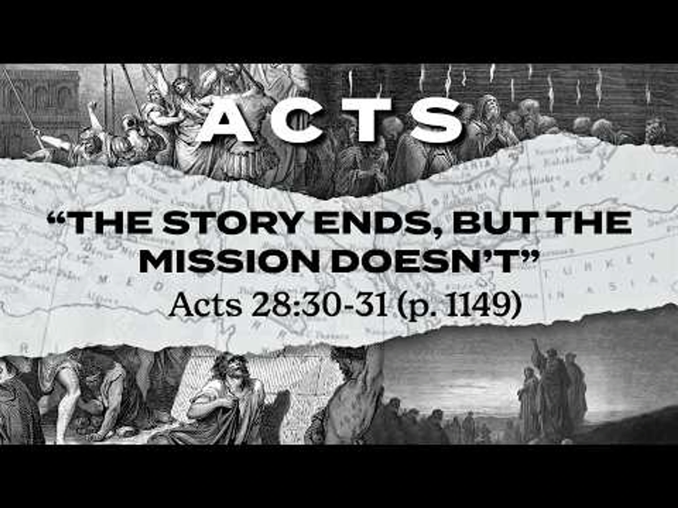"The Story Ends but the Mission Doesn't" -  Acts 28:30-31 - 06/07/2026