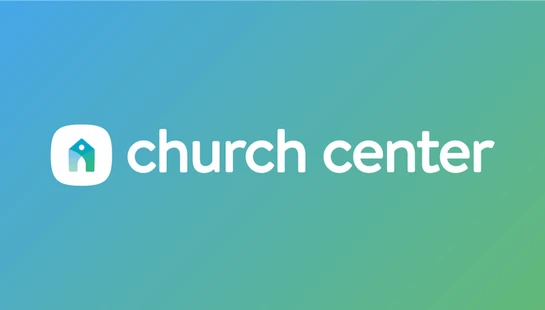 The Church Center logo, featuring a stylized house icon and white lowercase text, is displayed on a blue-to-green gradient background.