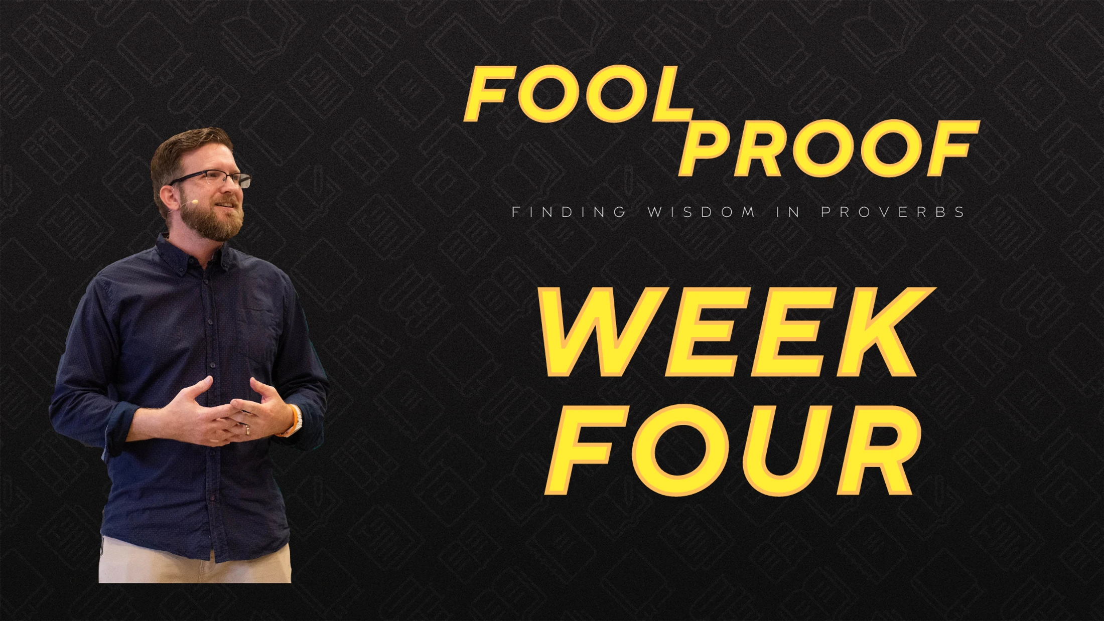 Fool Proof | Week 4