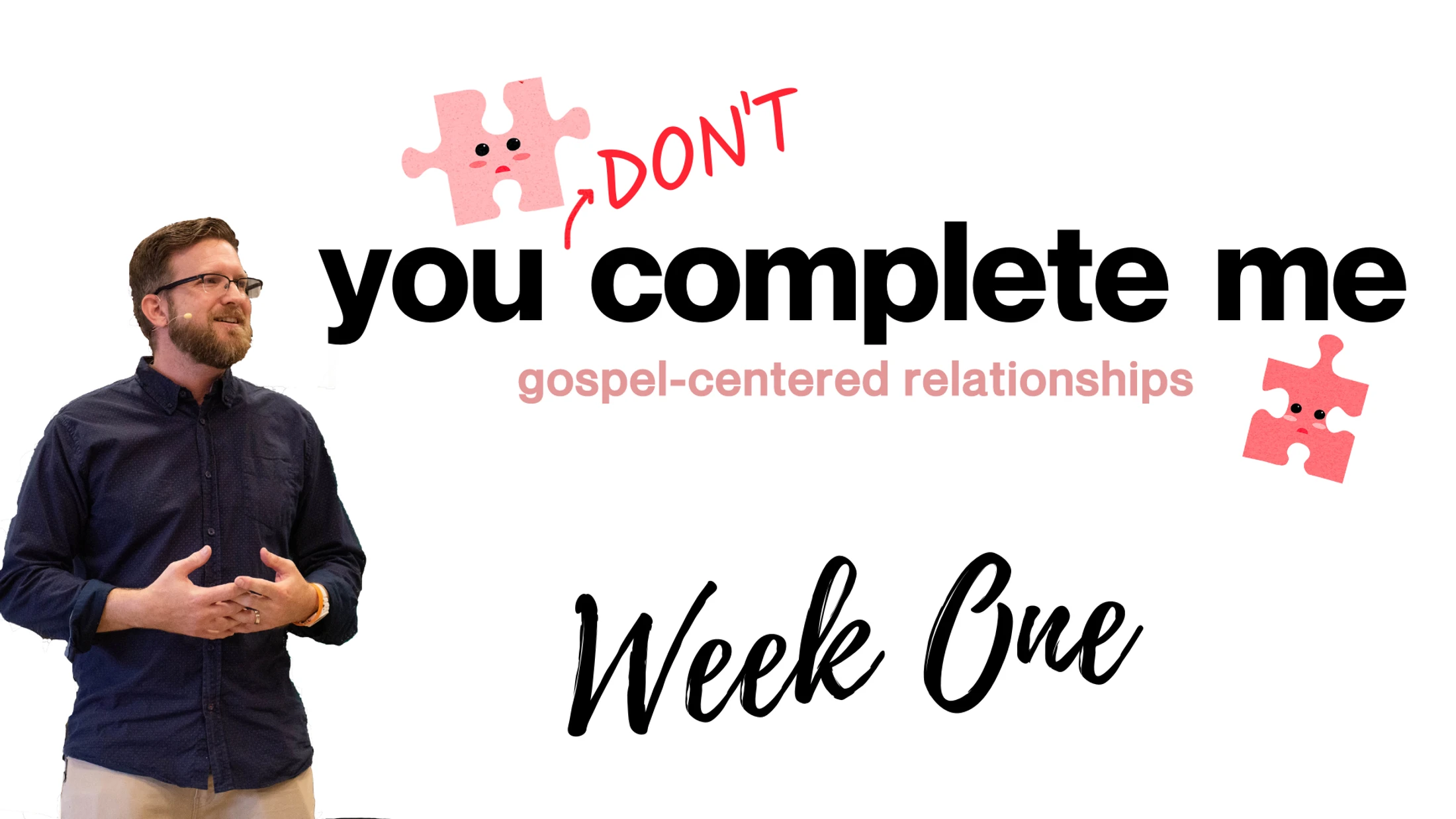 Week 1 | You Don't Complete Me | The ONE Relational Principle