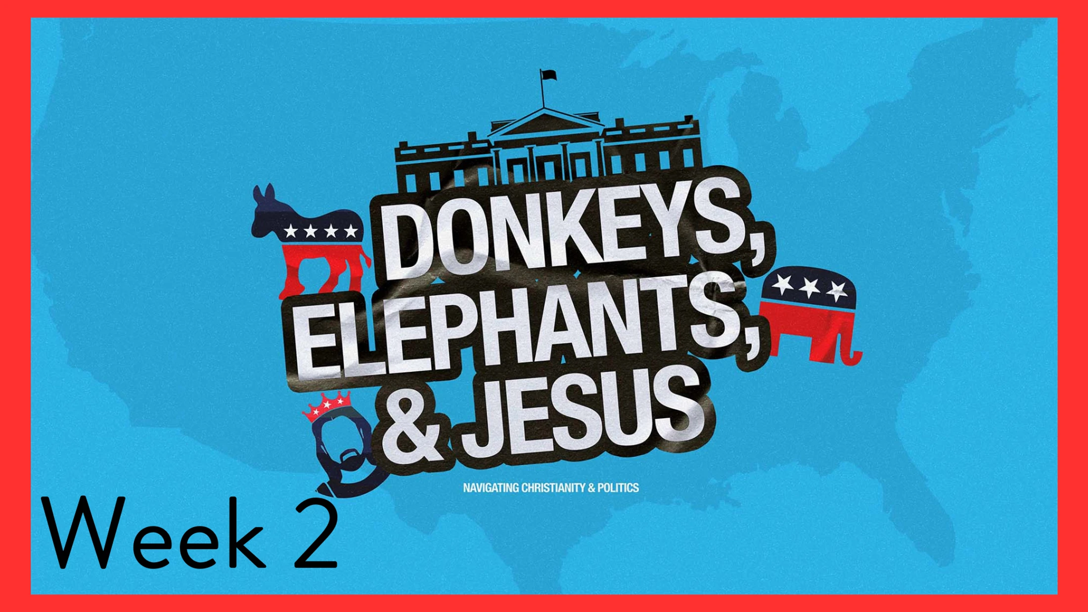 Week 2 | Donkeys Elephants and Jesus | Romans 13