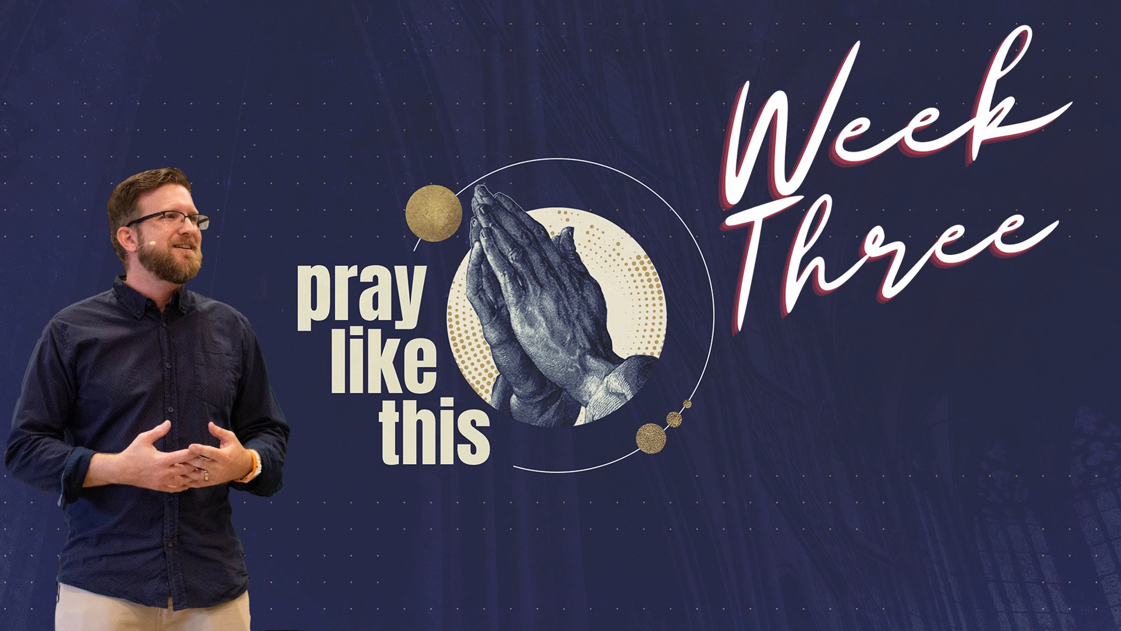Week 3 | Pray Like This | Hallowed