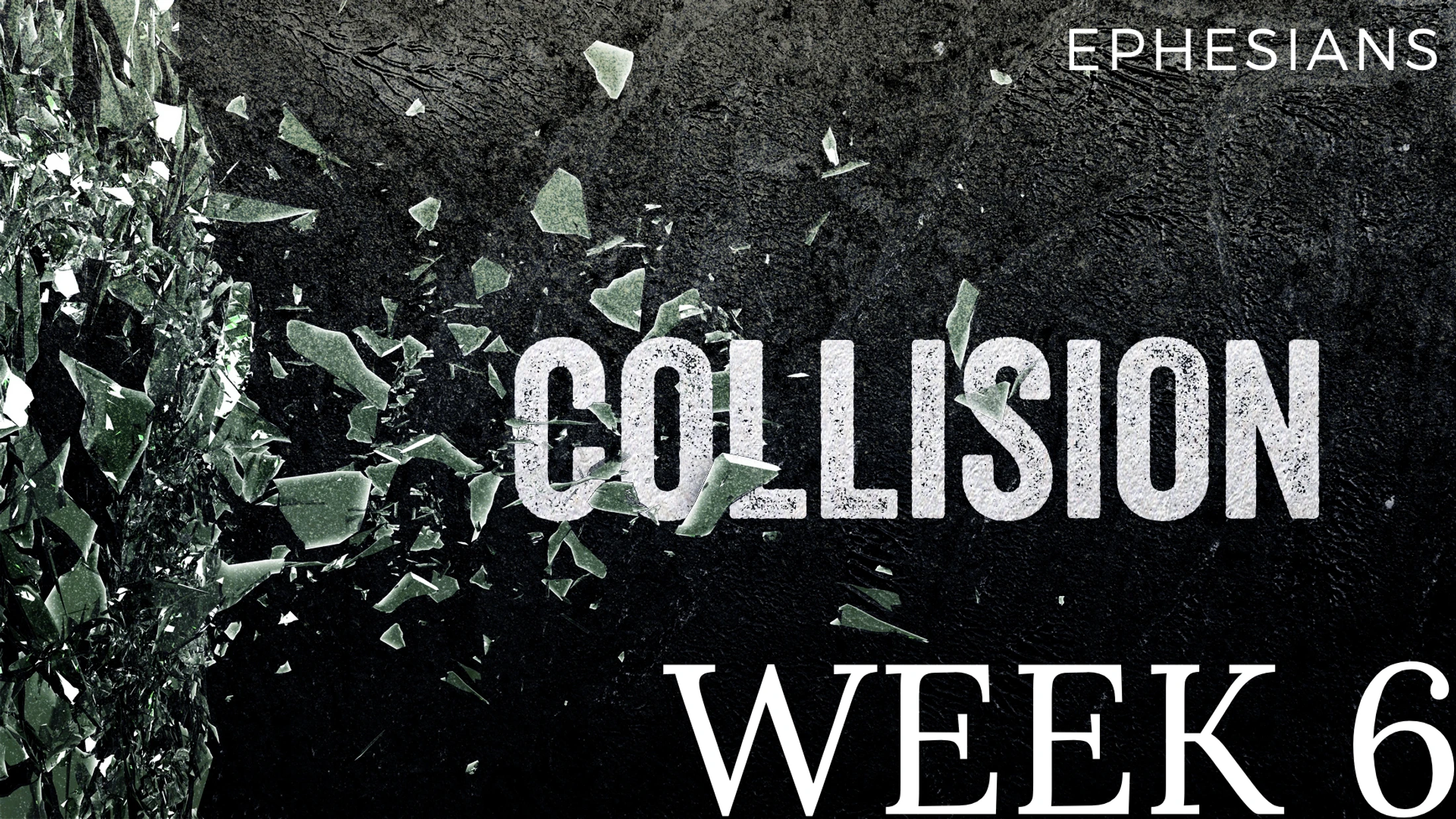 Week 6 | Collision | Unity in the Church