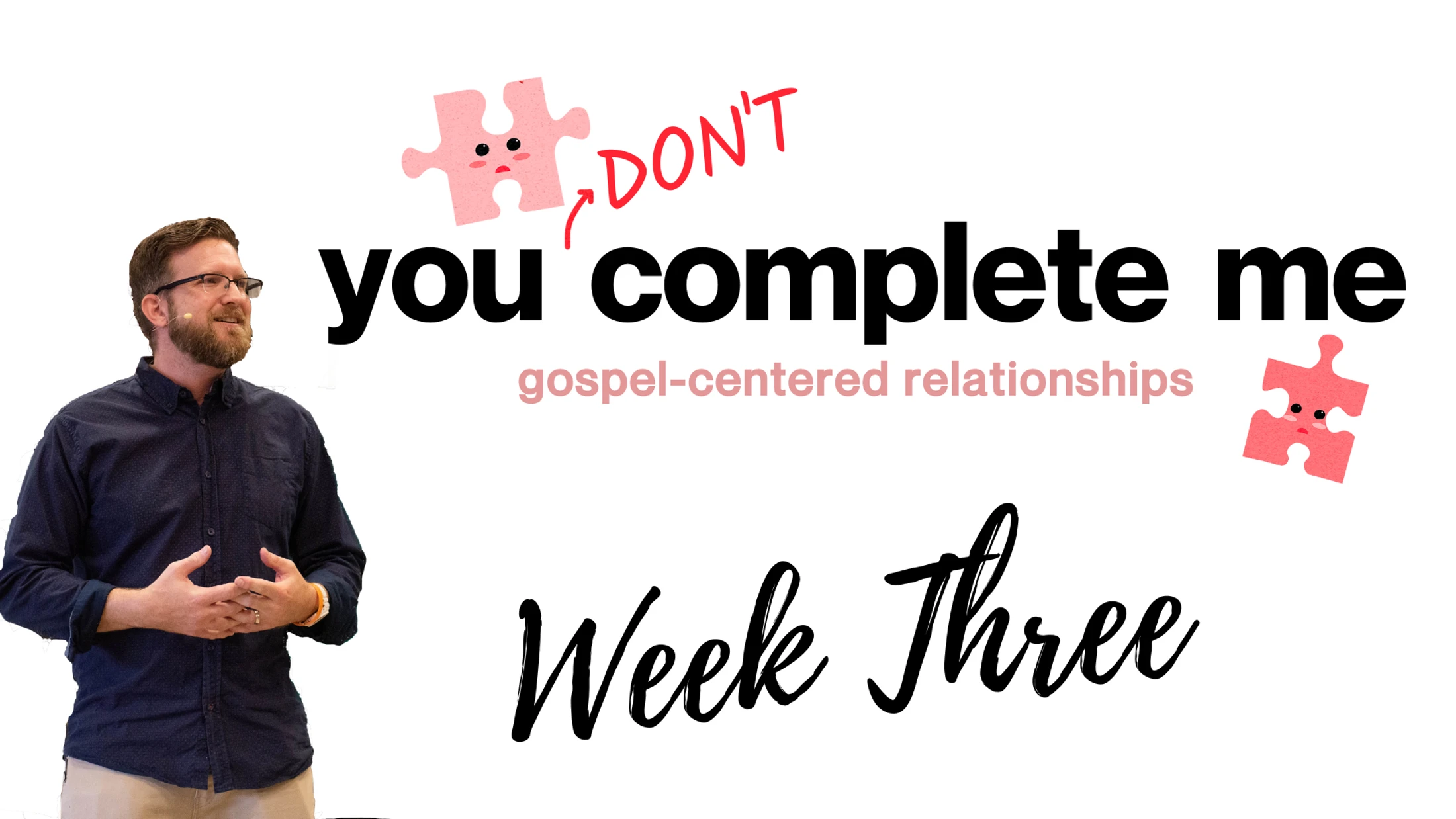 Week 3 | You DON'T Complete Me | Grown Up Love