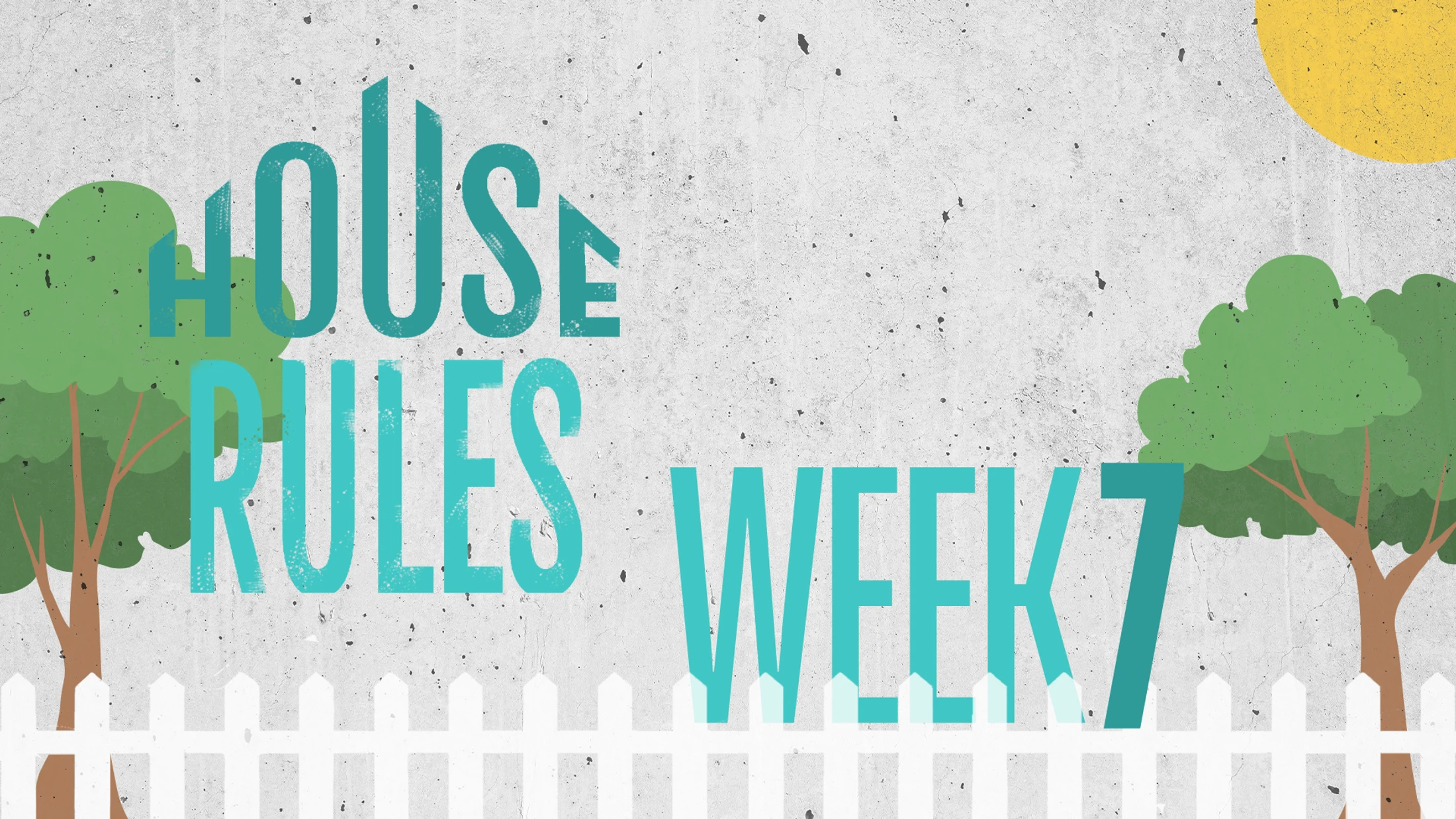 Week 7 | House Rules | Horrible Bosses