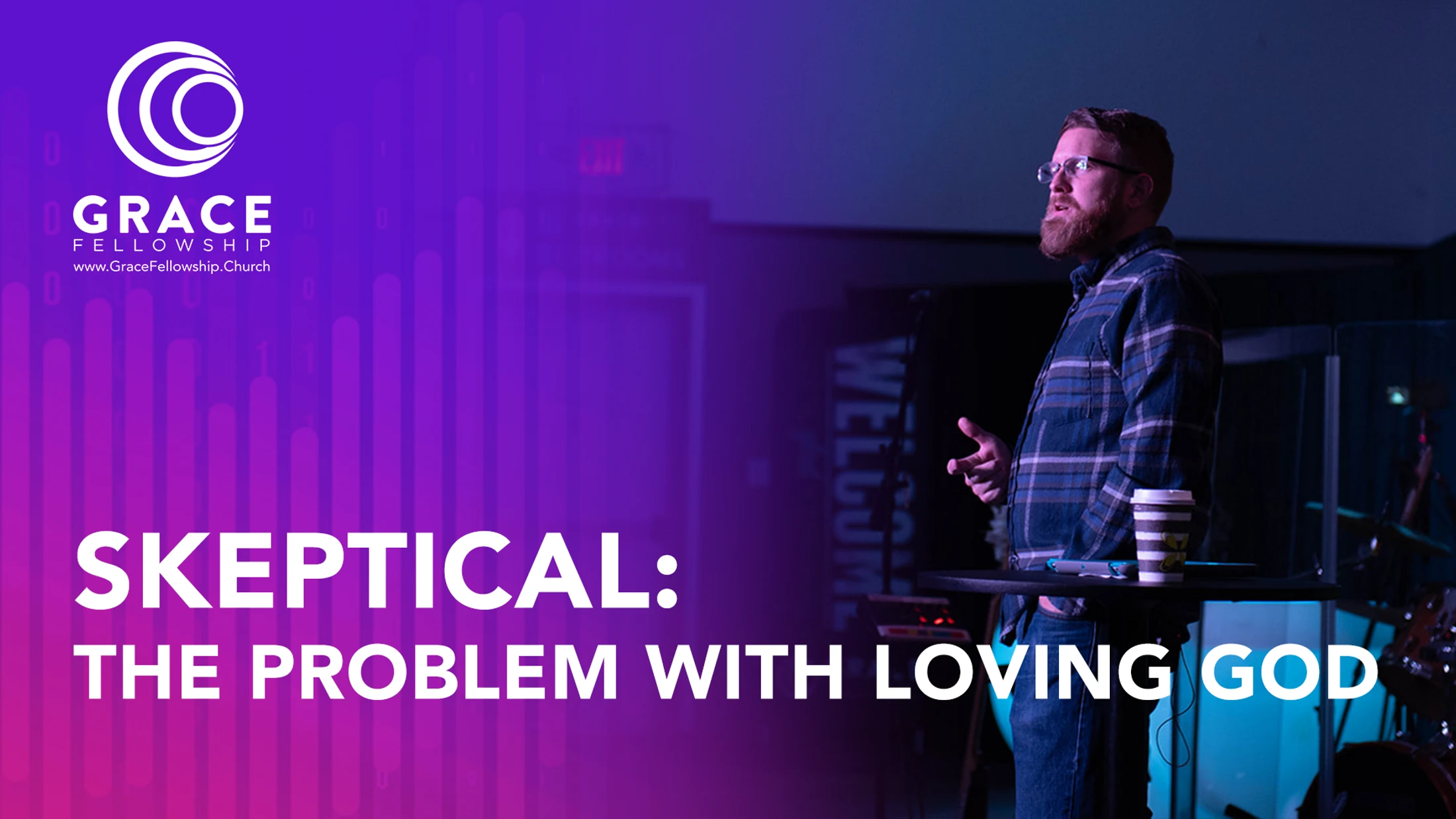 Week 5 | Skeptical | The Problem With Loving God