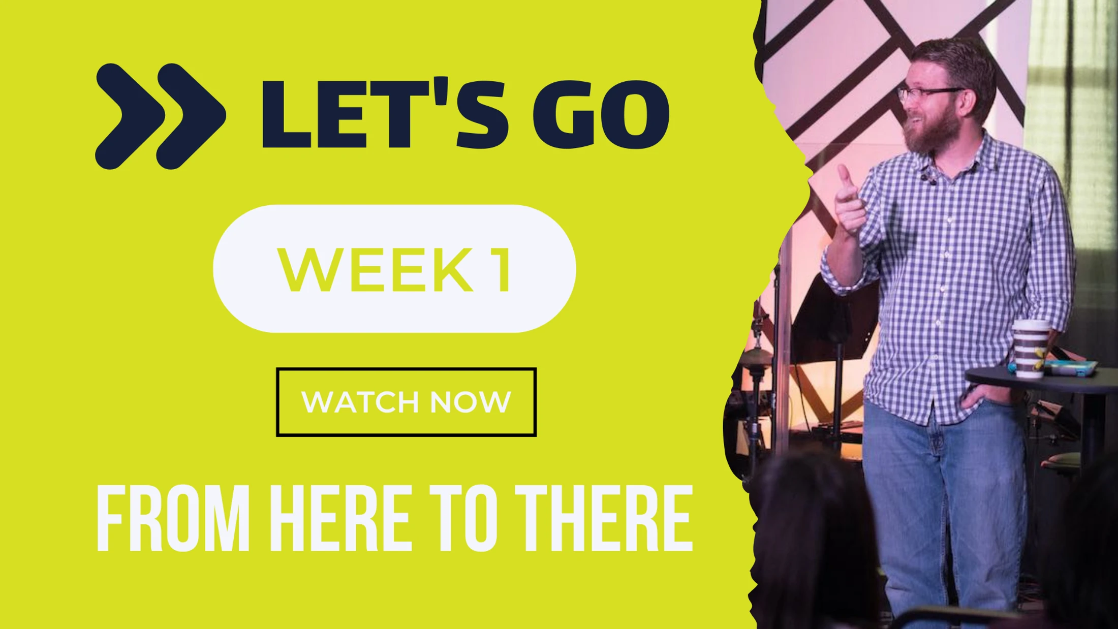 Week 1| Lets Go | From Here To There