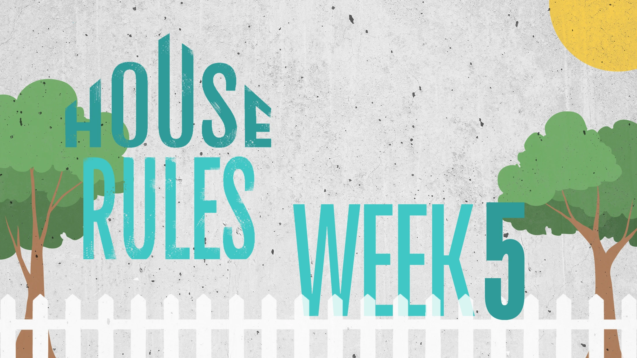 Week 5 | House Rules | Families and Widows