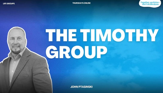 A promotional graphic for The Timothy Group, an online life group. It features a photo of John Ptasinski on a blue gradient background.