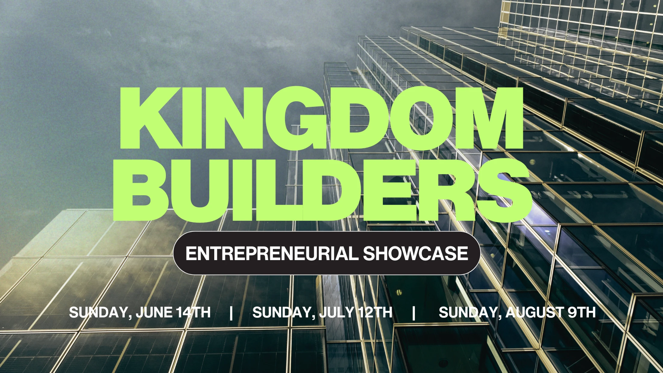 A promotional graphic for an event called Kingdom Builders Entrepreneurial Showcase. The text is in bright green over a low-angle photo of a skyscraper.