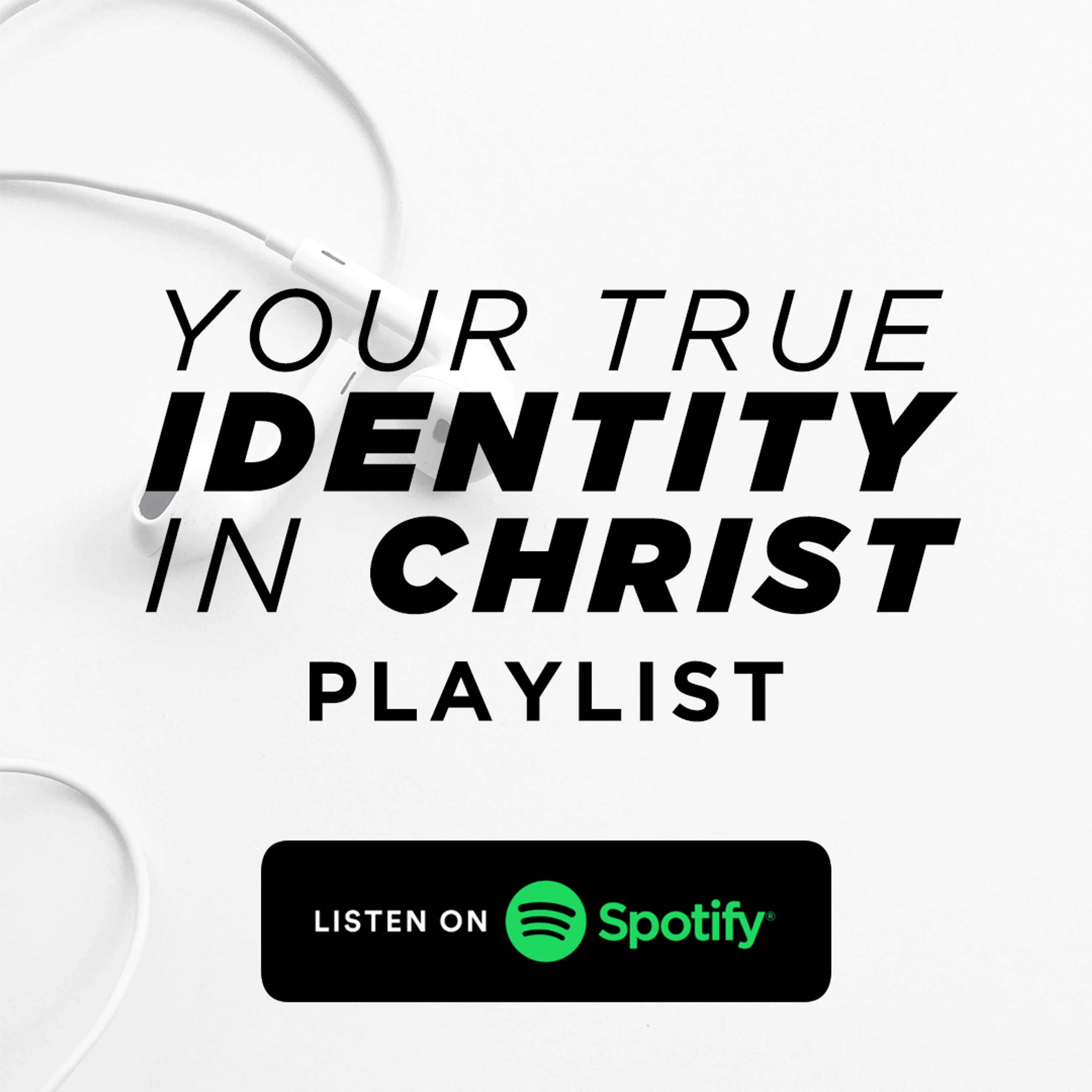 Along with our list, Pastor Micah Hasty has curated this playlist for you to listen to that aligns with the “Your True Identity in Christ” list & devotional series.