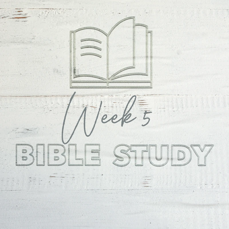 Click below to access the fifth week's Bible Study Guide.