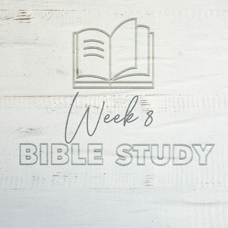 Click below to access the eighth week's Bible Study Guide.