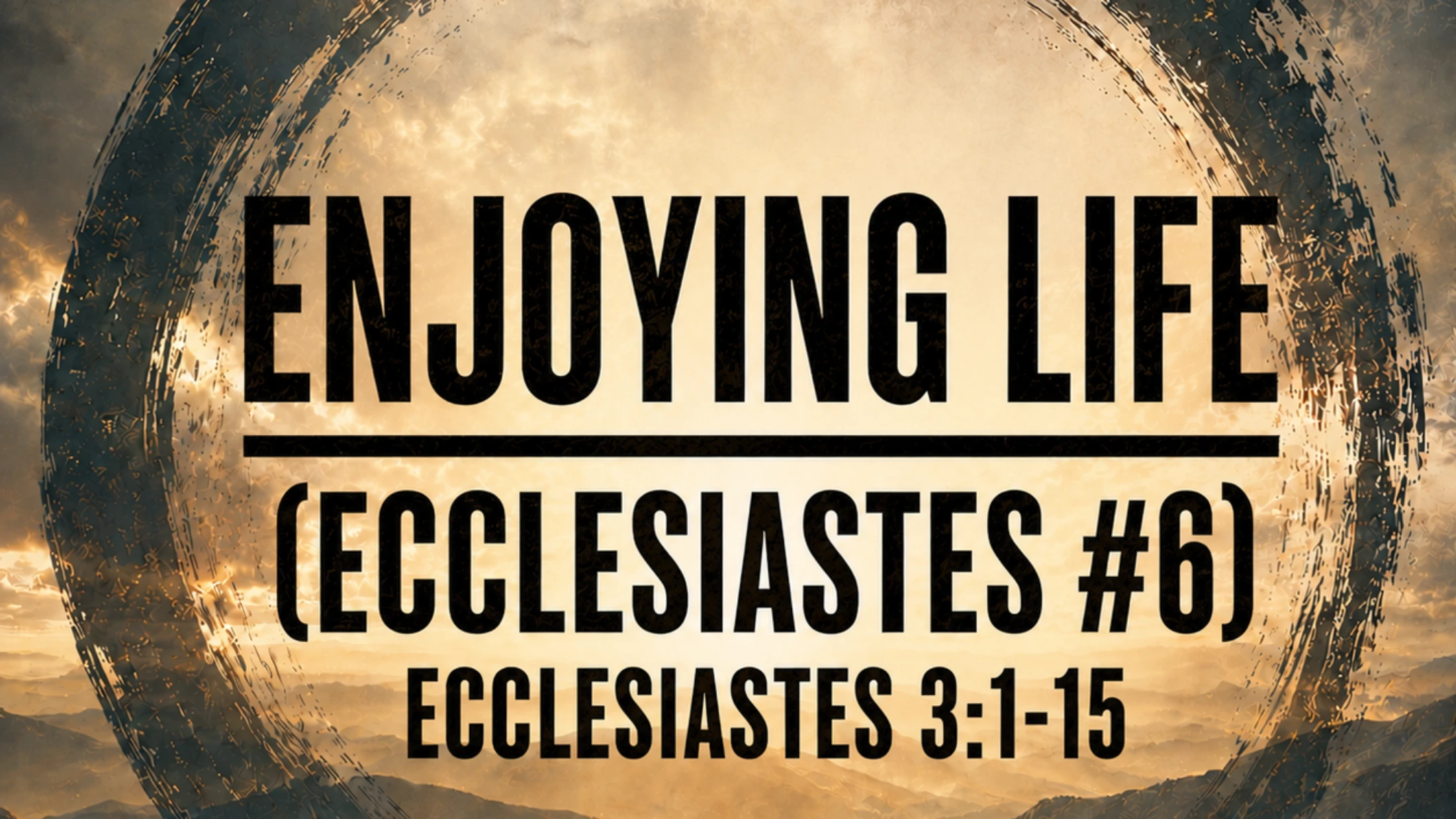 Enjoying Life (Ecclesiastes #6) - Dr. Jeff Burris