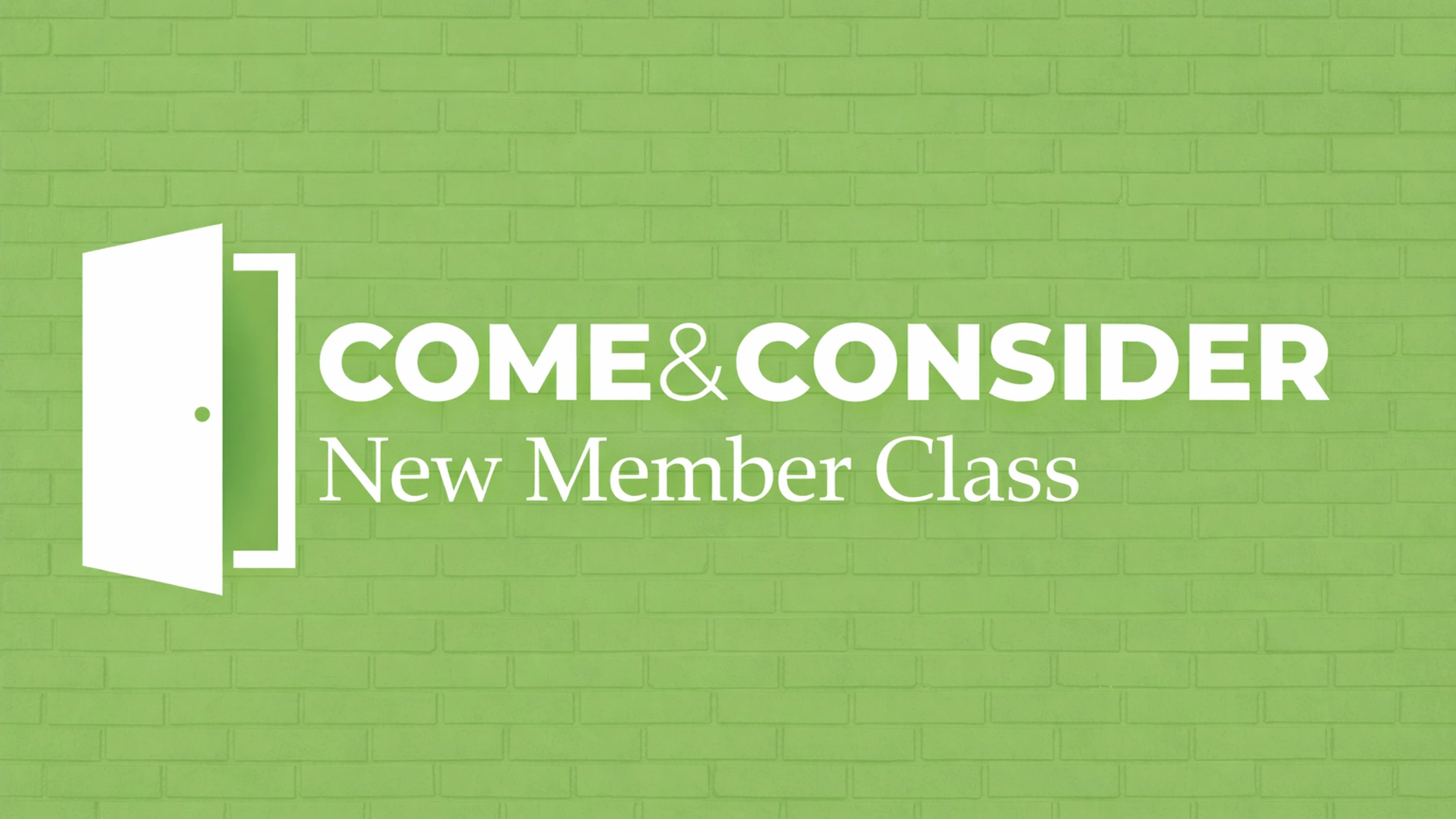 Come & Consider Class