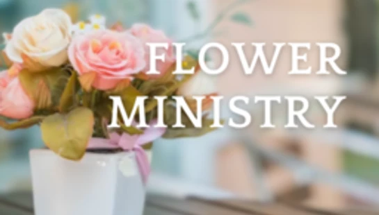 Flower Ministry